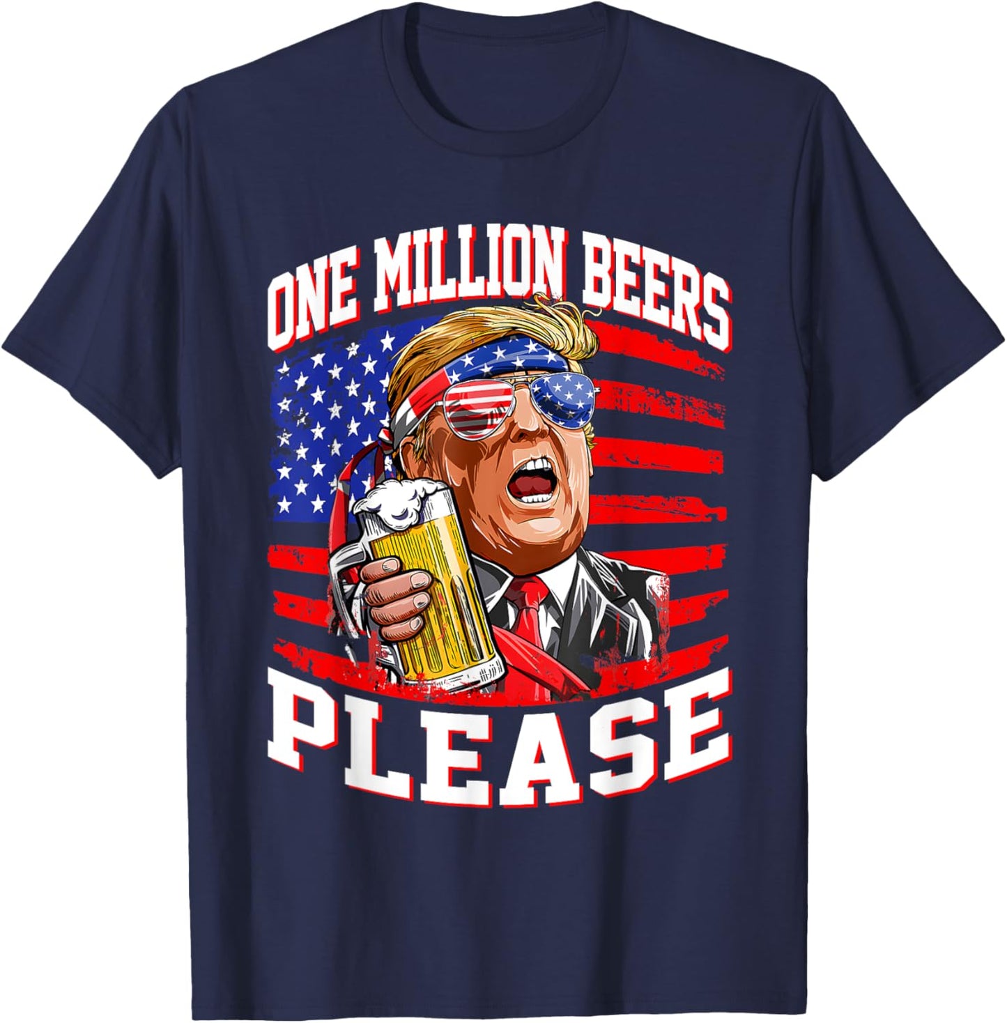 One Million Beers Please Trump 4th of July USA American Flag Men T-Shirt - T-Shirt | Navy