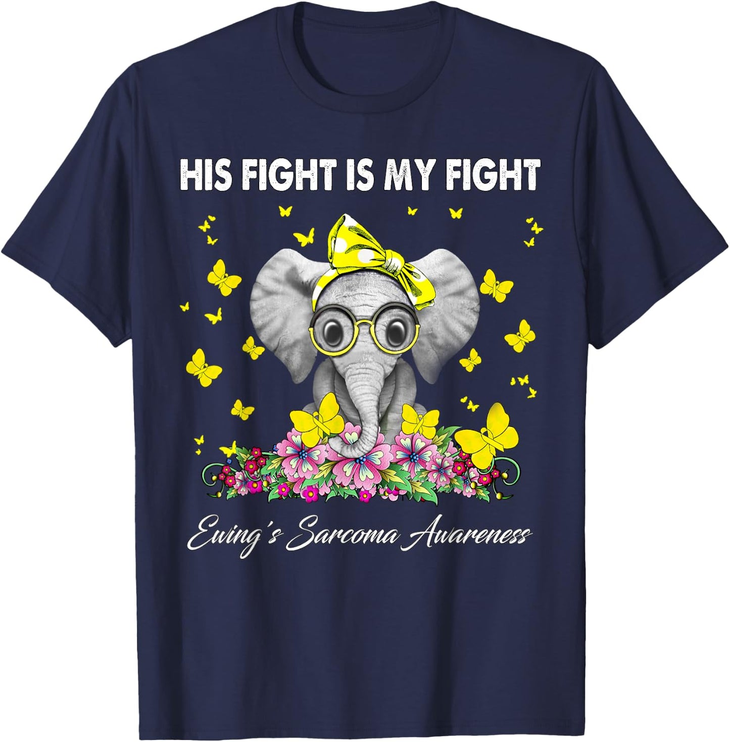 His Fight Is My Fight Ewing's Sarcoma Awareness T-Shirt - T-Shirt | Navy