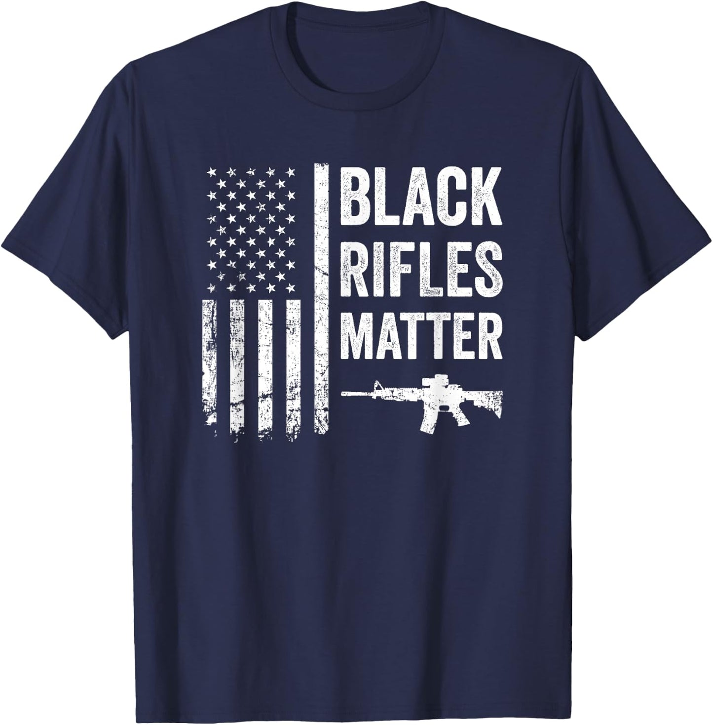 Black Rifles Matter - Funny Pro Gun Rights American Flag T-Shirt - T-Shirt | Navy