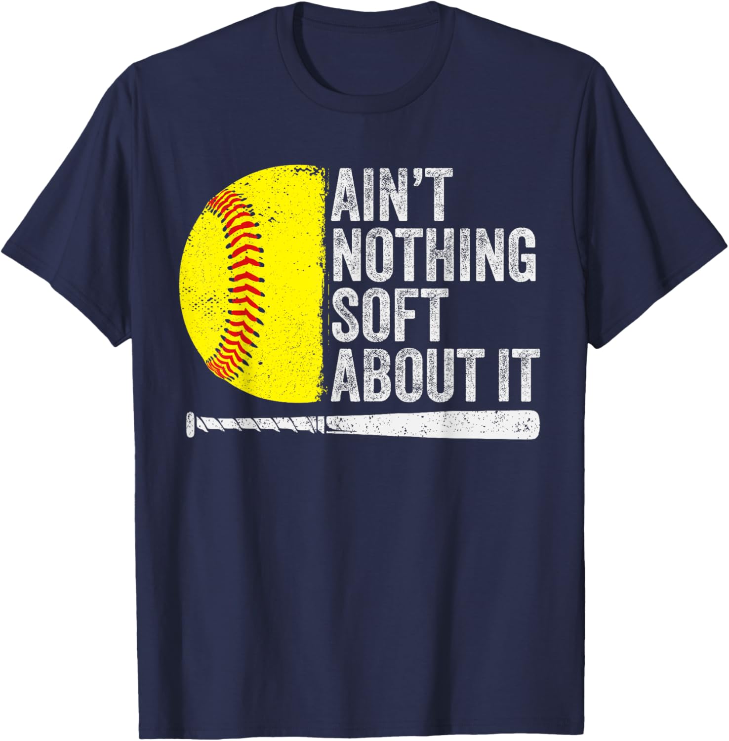 Funny Softball Player Ain't Nothing Soft About It Softball T-Shirt - T-Shirt | Navy