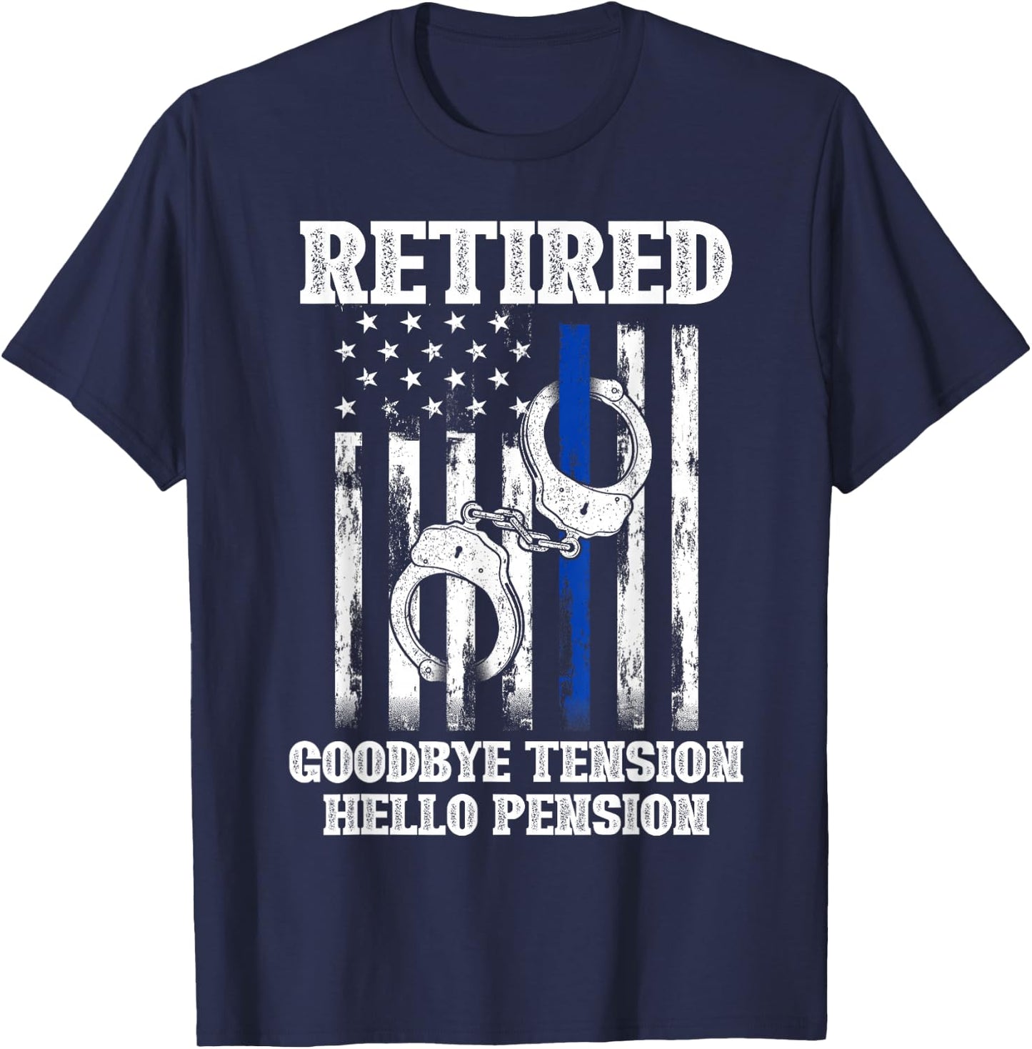 Retired Goodbye Tension Hello Pension Police T-Shirt - T-Shirt | Navy