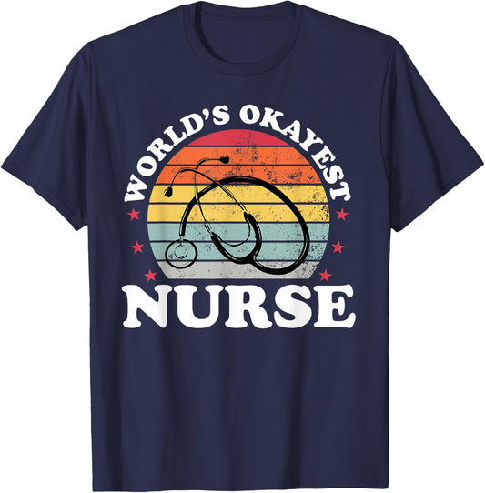 Worlds Okayest Nurse Women Nursing Funny RN LPN Medical T-Shirt - T-Shirt | Navy