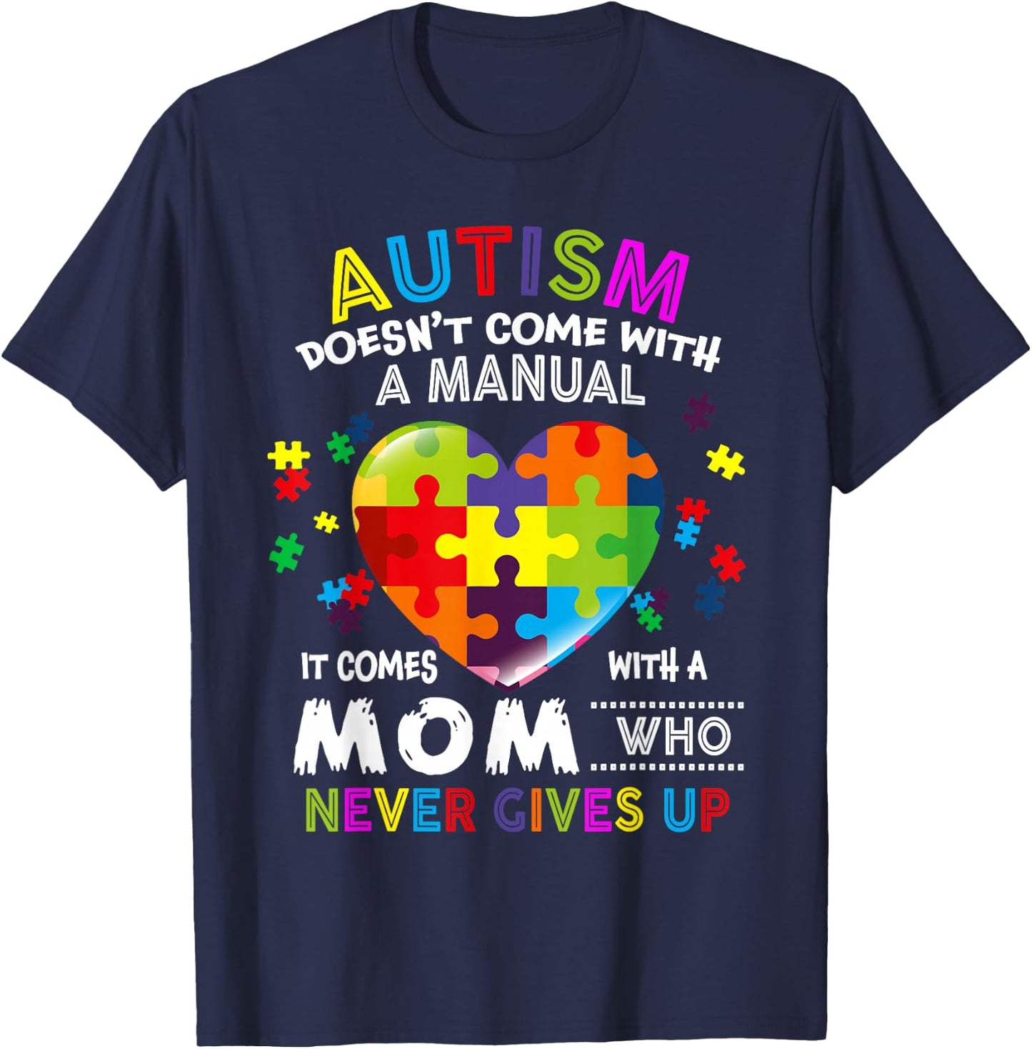 Autism Mom Doesn't Come With A Manual Women Autism Awareness T-Shirt - T-Shirt | Navy