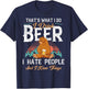 That's What I Do I Drink Beer I Hate People and Know Things T-Shirt - T-Shirt | Navy