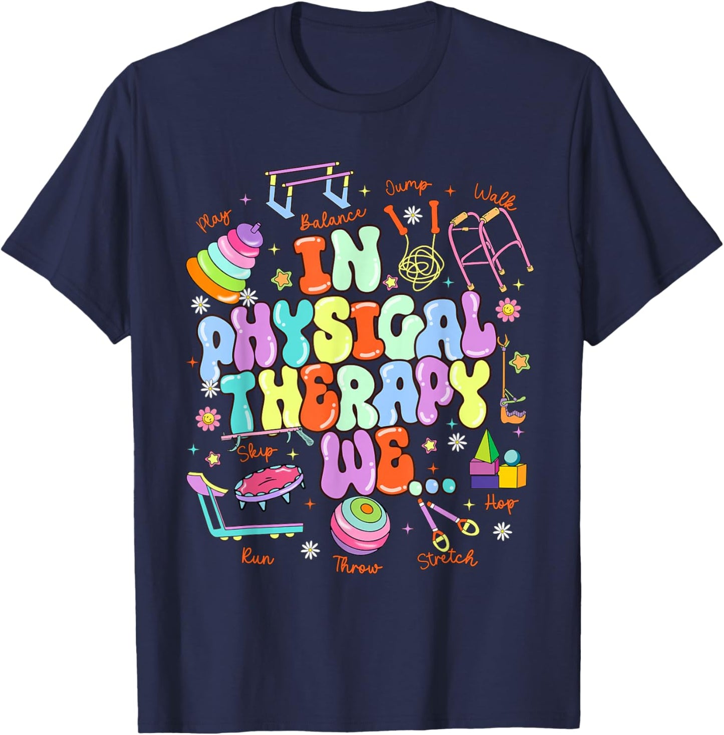 In Physical Therapy PTA Pediatric Physical Therapist T-Shirt - T-Shirt | Navy