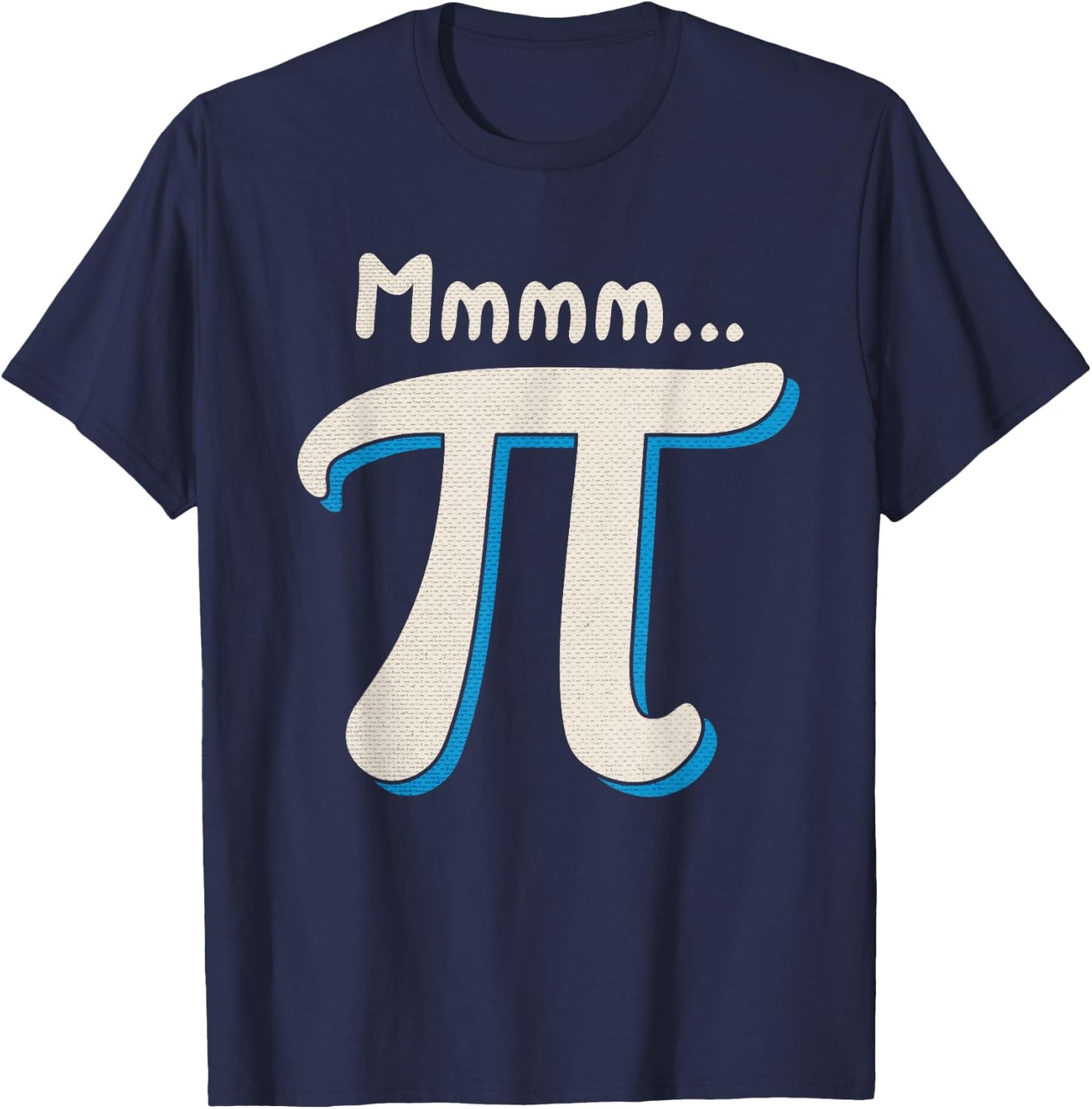 Mmmm Pi Day Math Pun Funny Algebra and Pie Lover Humor Gift T-Shirt - T-Shirt | Navy