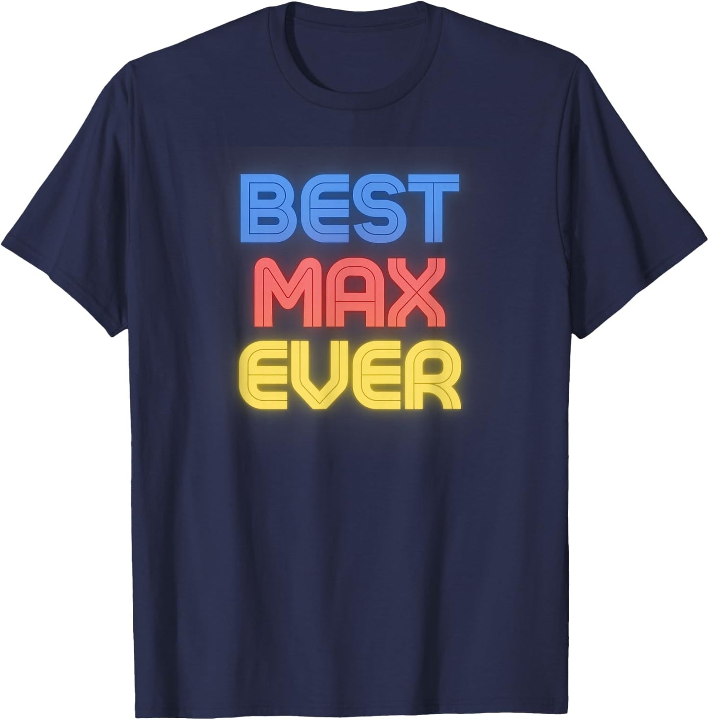 Best Max Ever - Funny Max Name Max T-Shirt - T-Shirt | Navy
