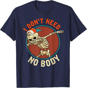 I Don't Need No Body - Dabbing Skeleton Funny Halloween T-Shirt - T-Shirt | Navy