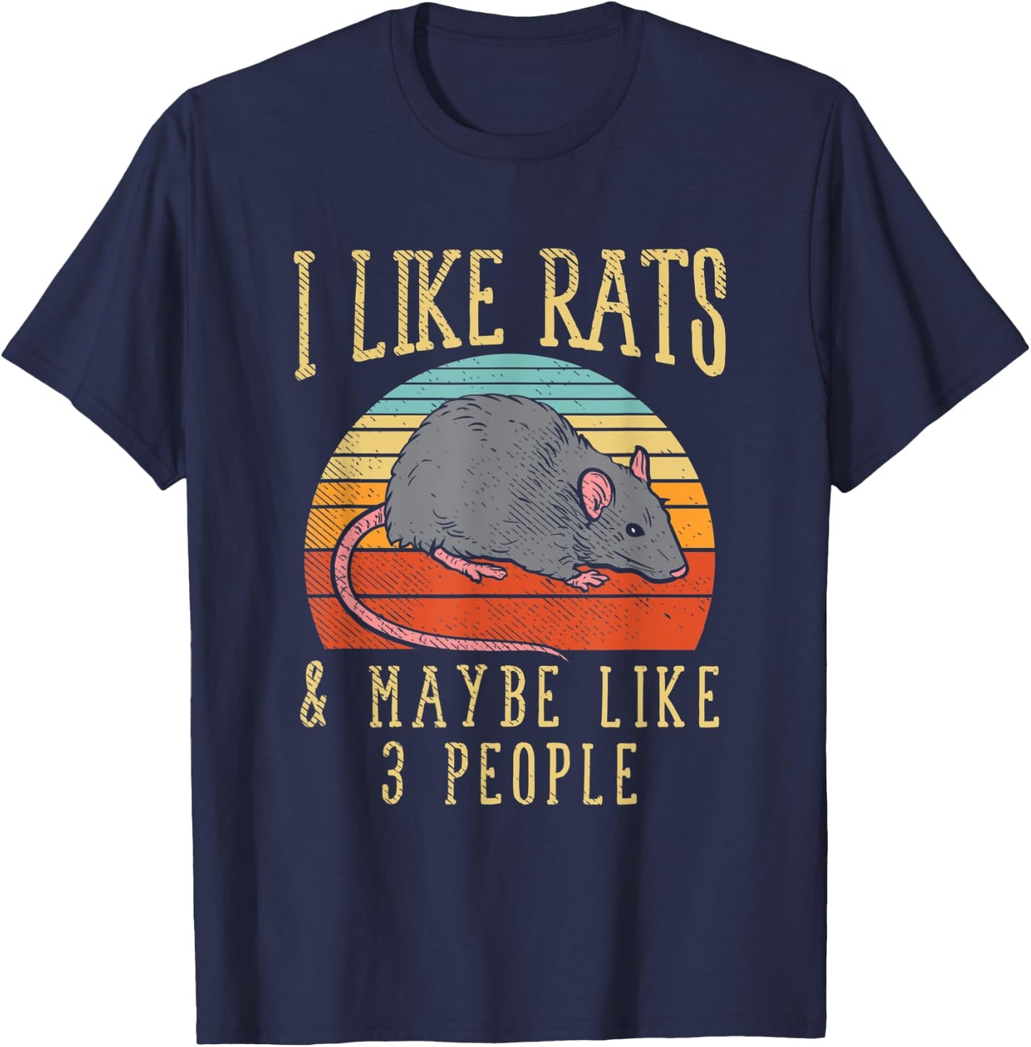 Funny Pet Rat I Like Rats And Maybe 3 People T-Shirt - T-Shirt | Navy