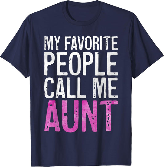 My Favorite People Call Me Aunt Shirt Women Mothers Day T-Shirt - T-Shirt | Navy