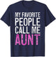 My Favorite People Call Me Aunt Shirt Women Mothers Day T-Shirt - T-Shirt | Navy