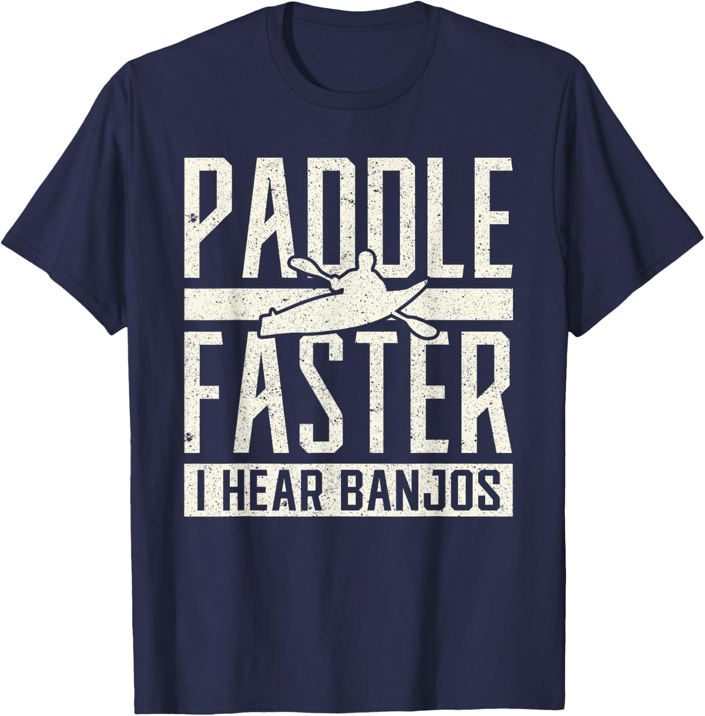 Paddle Faster I Hear Benjos Kayak Banjo T-Shirt - T-Shirt | Navy