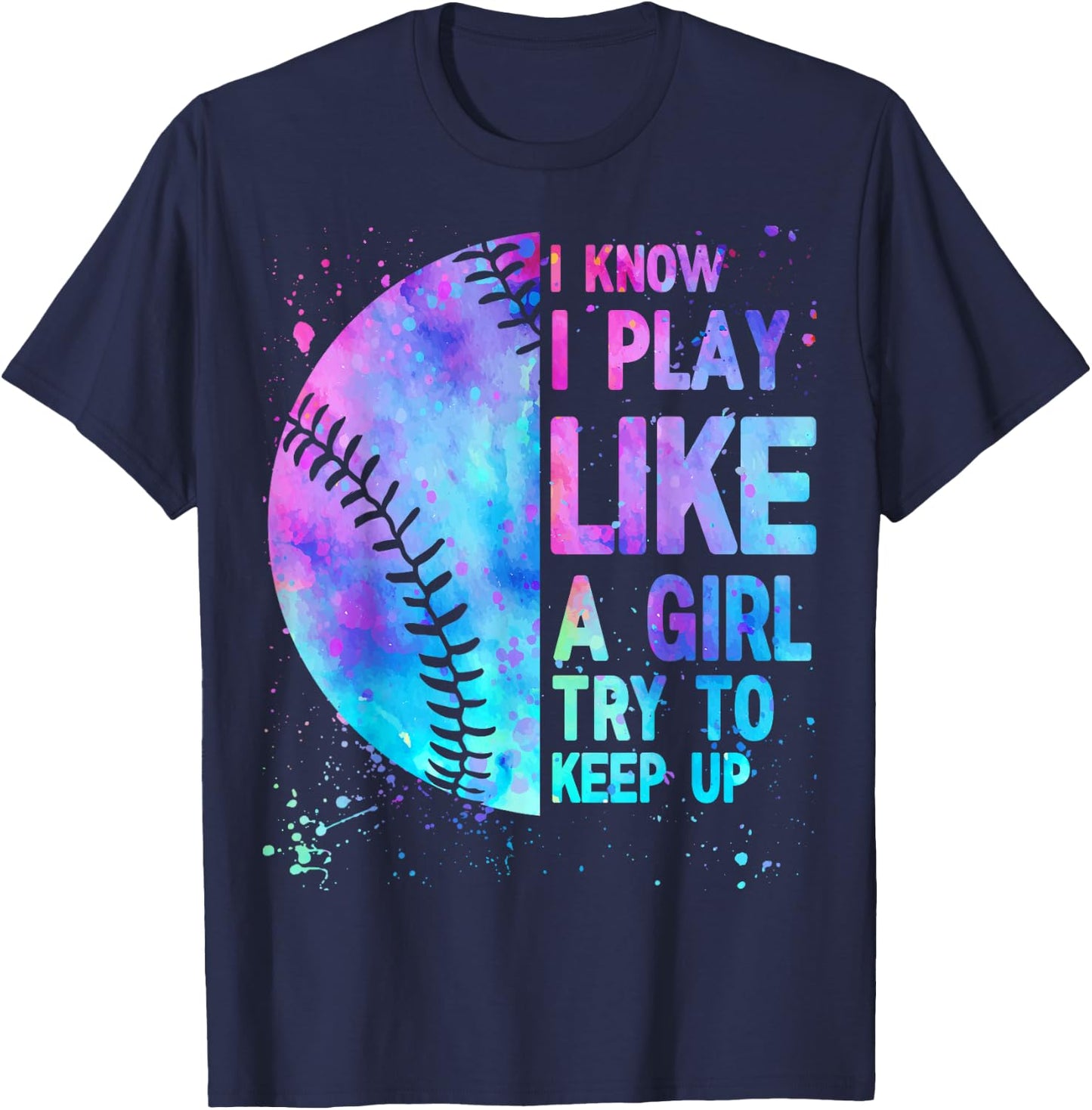 Funny Softball I Know I Play Like A Girl Mom Women T-Shirt - T-Shirt | Navy
