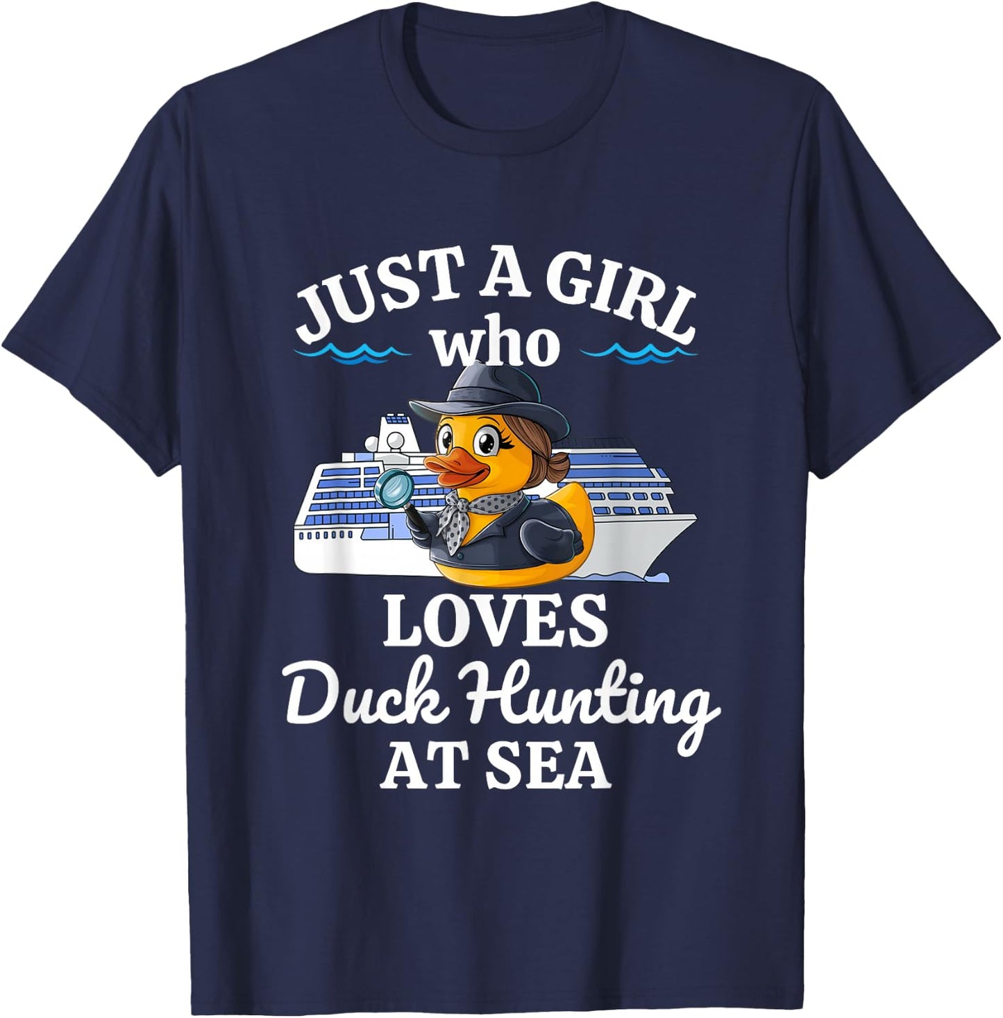 Just A Girl Who Loves Duck Hunting at Sea Cruise T-Shirt - T-Shirt | Navy