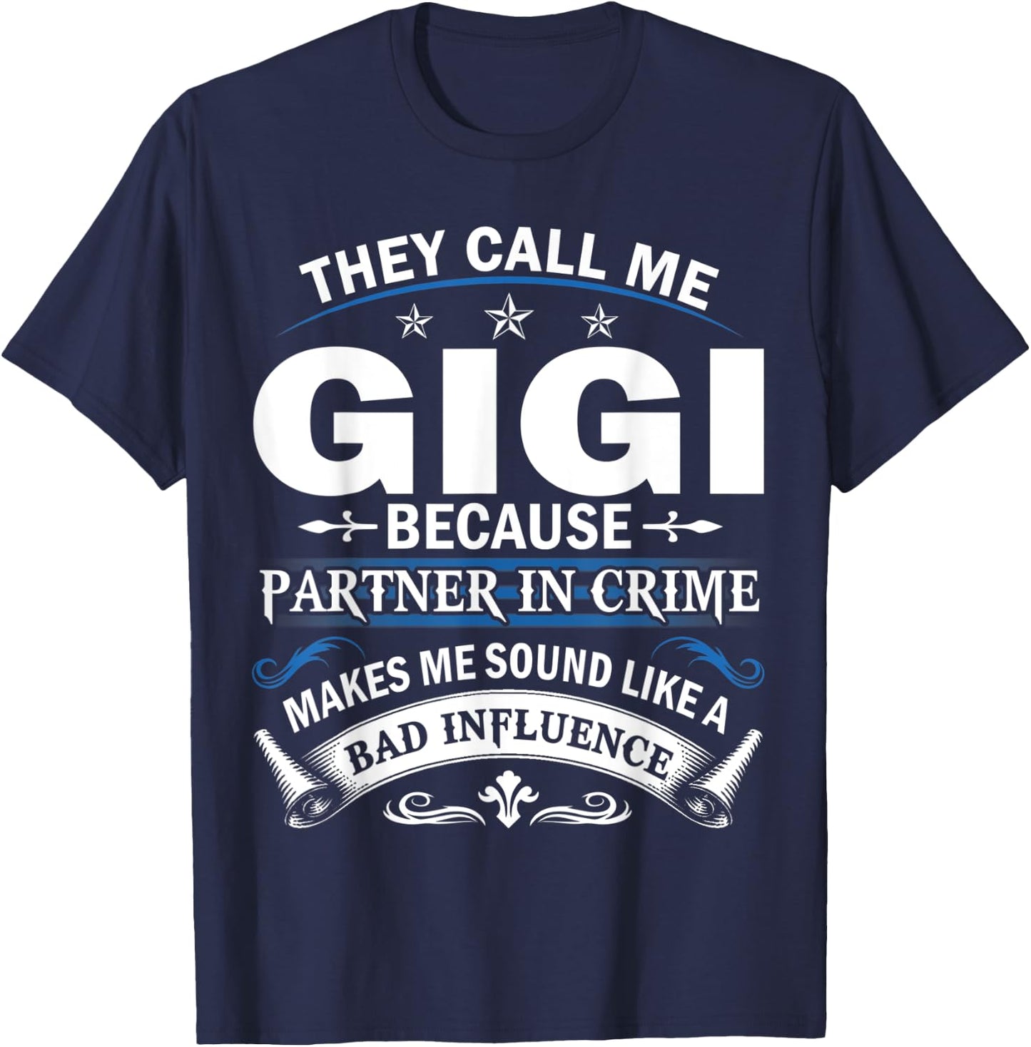 They Call Me Gigi Because Partner in Crime Grandma Gift T-Shirt - T-Shirt | Navy