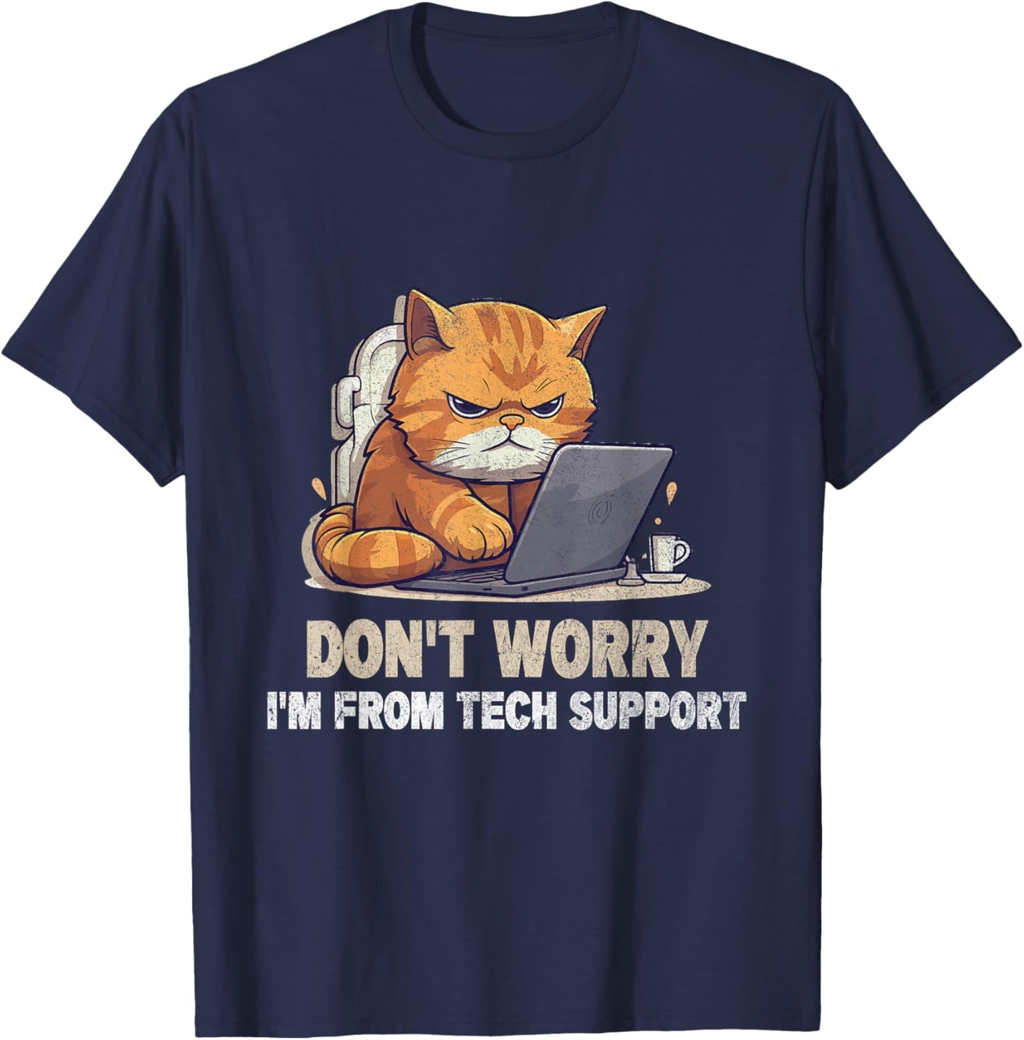 Cat Don't Worry I'm From Tech Support T-Shirt - T-Shirt | Navy