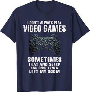 I Don't Always Play Video Games Funny Gamer Boys Teens Small T-Shirt - T-Shirt | Navy