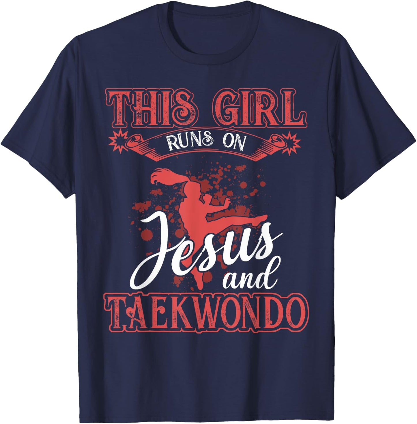 Taekwondo Shirt This Girl Runs On Jesus and Taekwondo T-Shirt - T-Shirt | Navy