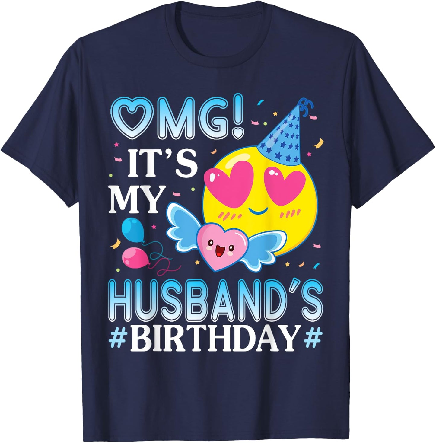 OMG It's My Husband's Birthday Happy To Him And Wife T-Shirt - T-Shirt | Navy
