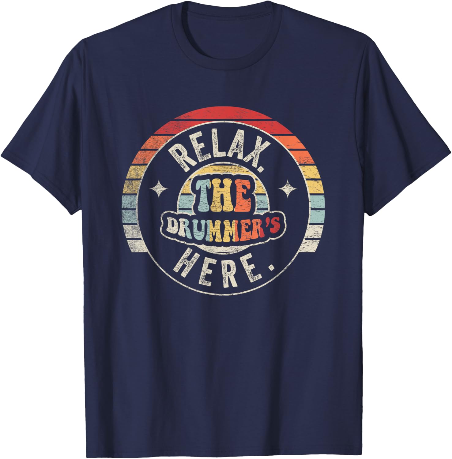 Vintage Drummer Shirt Relax The Drummer is Here Drumset T-Shirt - T-Shirt | Navy
