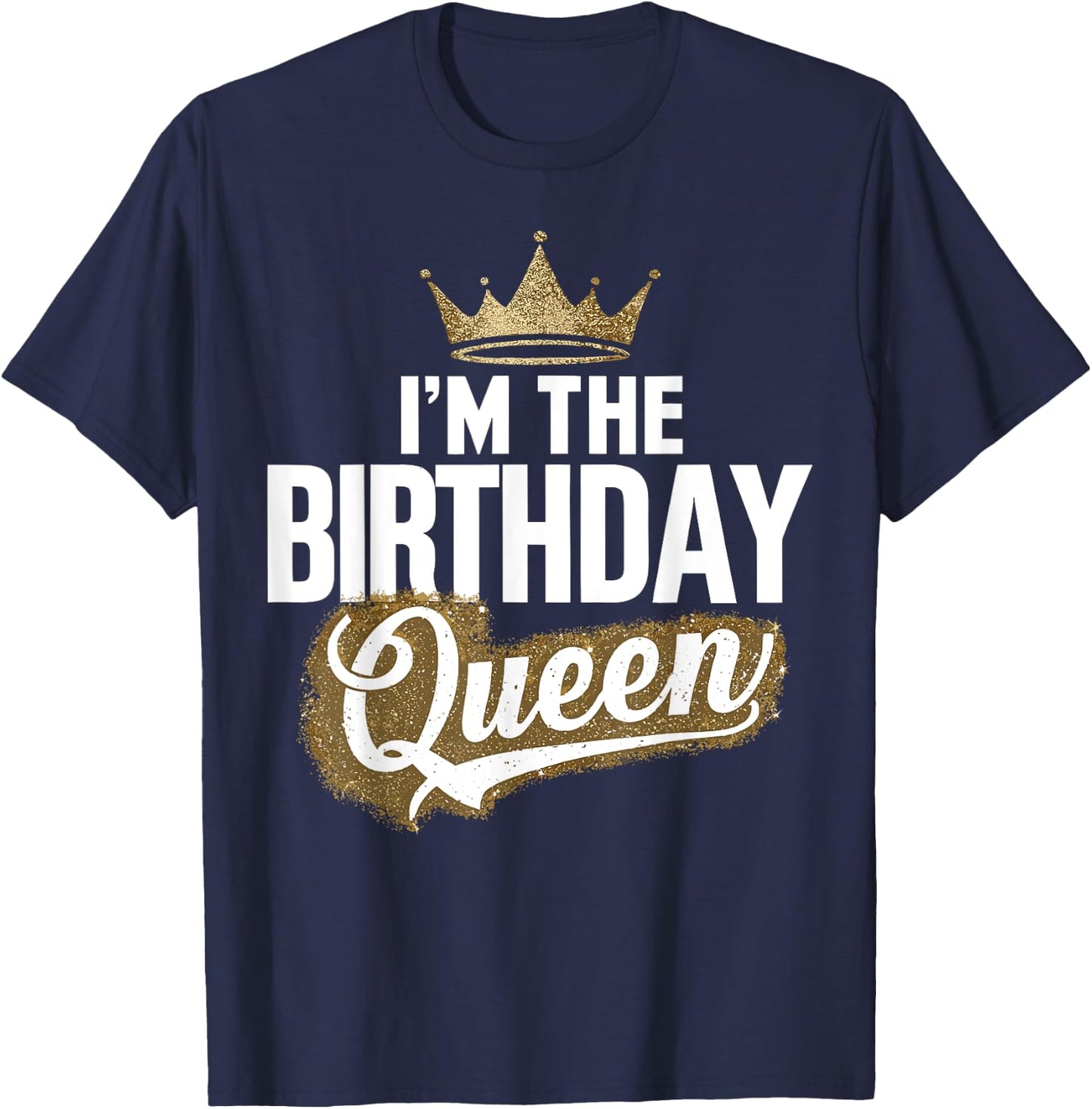 I'm The Birthday Queen Couples Matching Birthday Party T-Shirt - T-Shirt | Navy