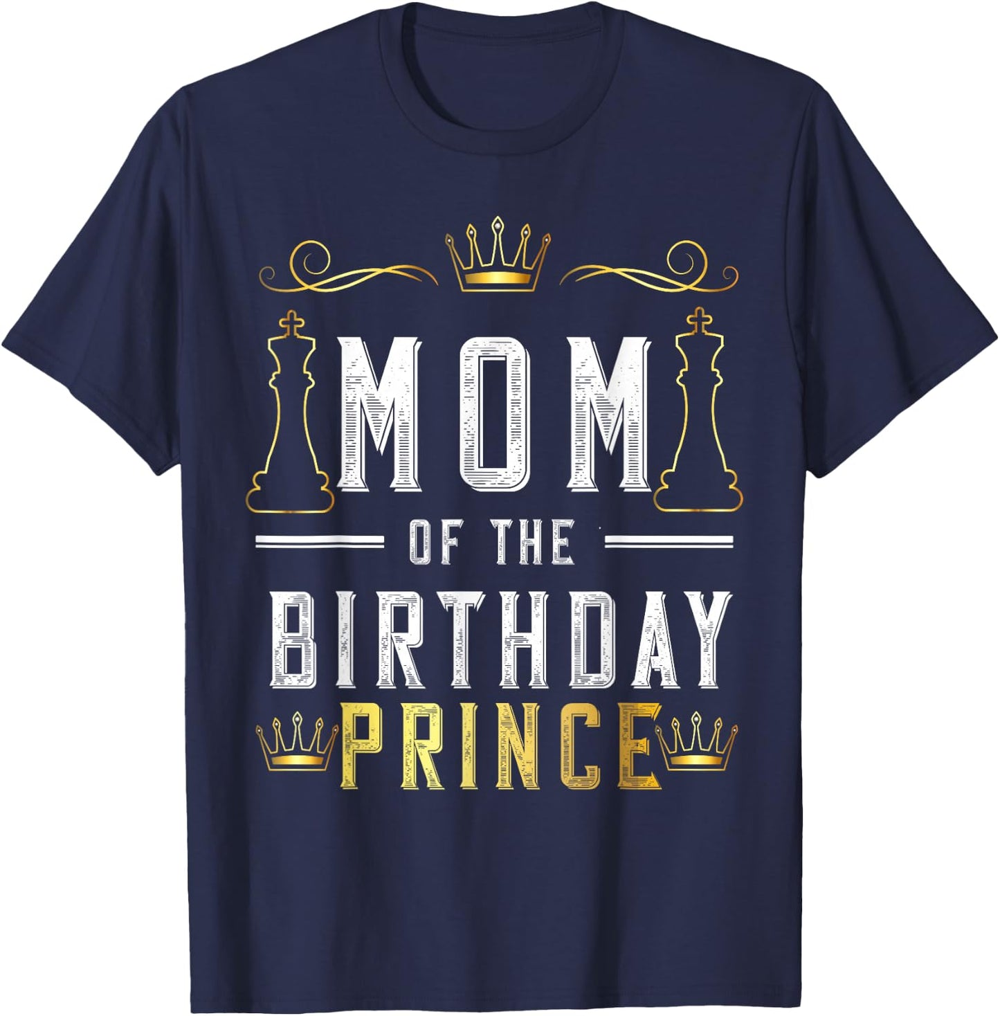 Mom Of The Birthday Prince Boy Bday Party Matching Celebrate T-Shirt - T-Shirt | Navy