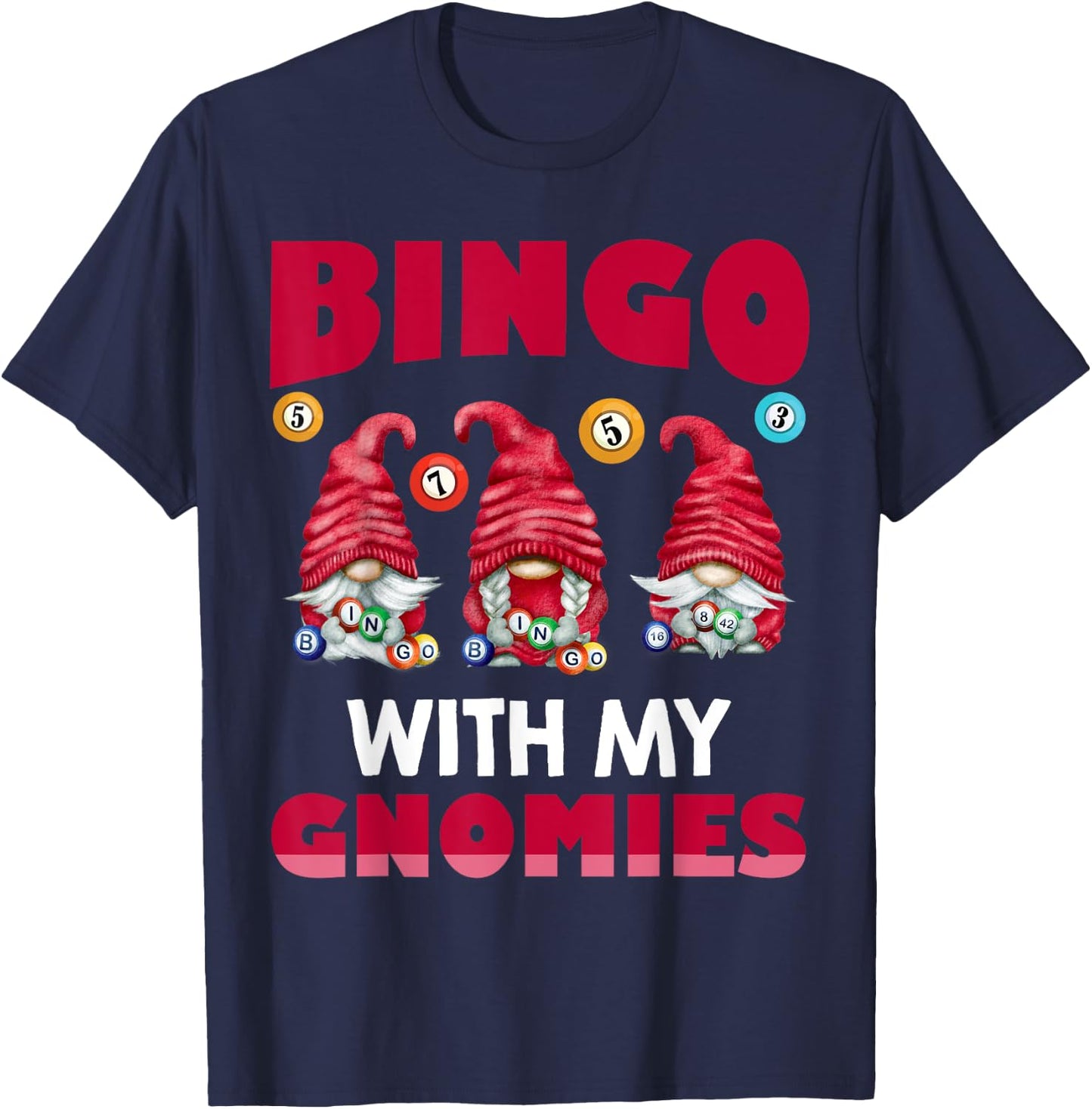 Bingo With My Gnomies Women Men Funny Bingo Gnome T-Shirt - T-Shirt | Navy