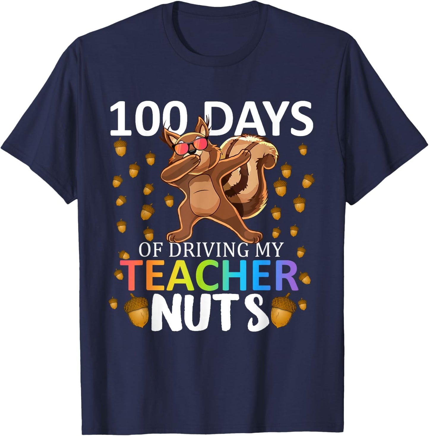 100 Days Of Driving My Teacher Nuts 100th Day Of School Kids T-Shirt - T-Shirt | Navy