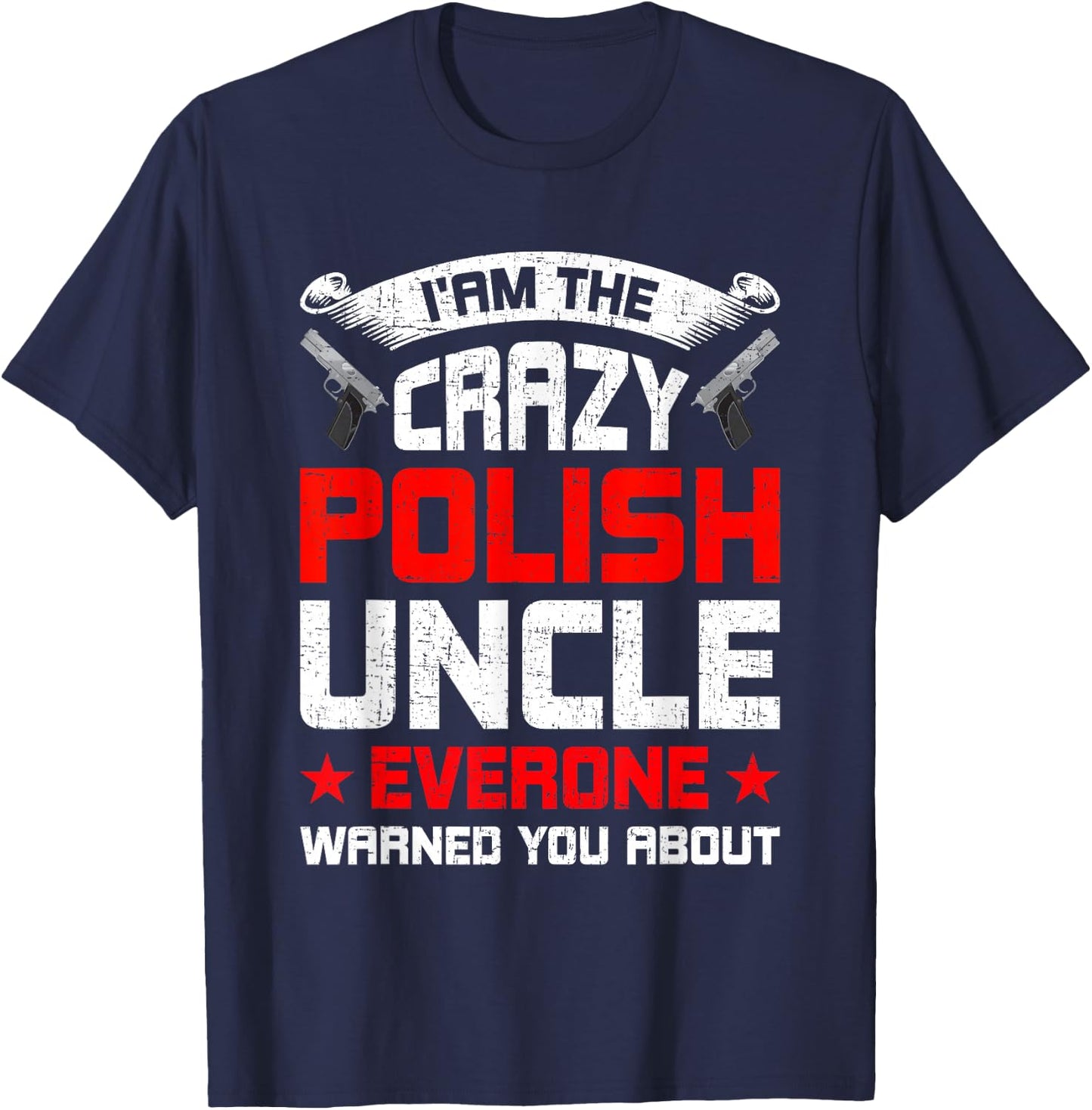 Crazy Polish Uncle Uncle T-Shirt - T-Shirt | Navy