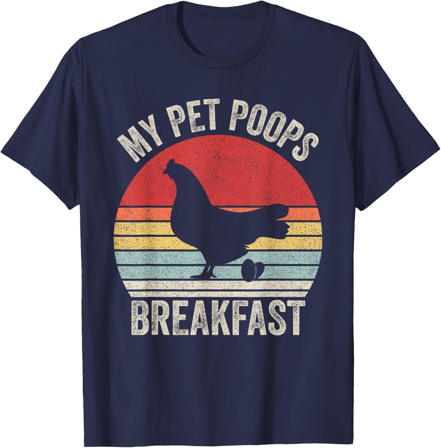 Retro My Pet Poops Breakfast Shirt Eggs Farmer Chicken Lover T-Shirt - T-Shirt | Navy