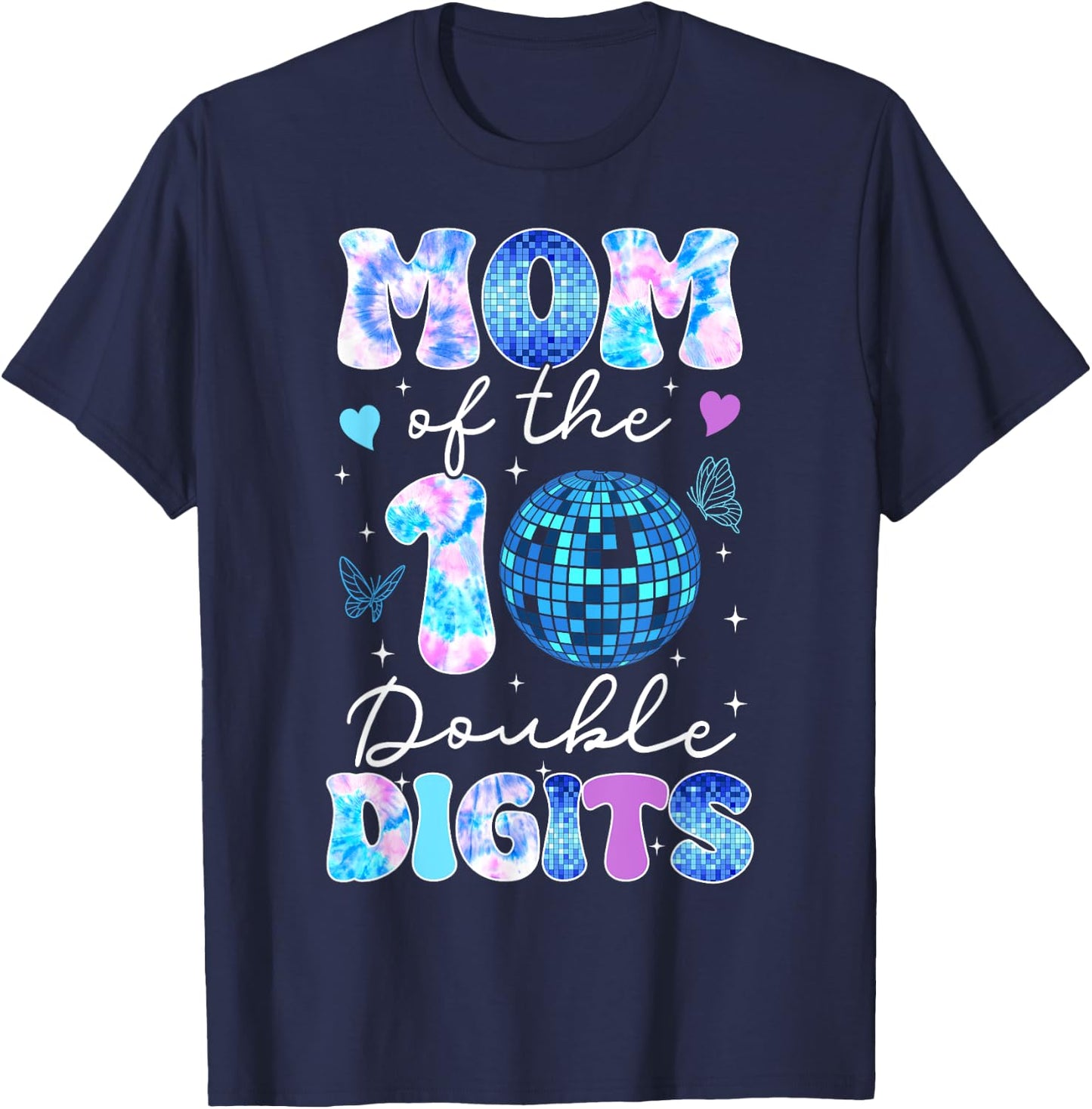 Mom of The Double Digits 10th Birthday Girl Disco Butterfly T-Shirt - T-Shirt | Navy
