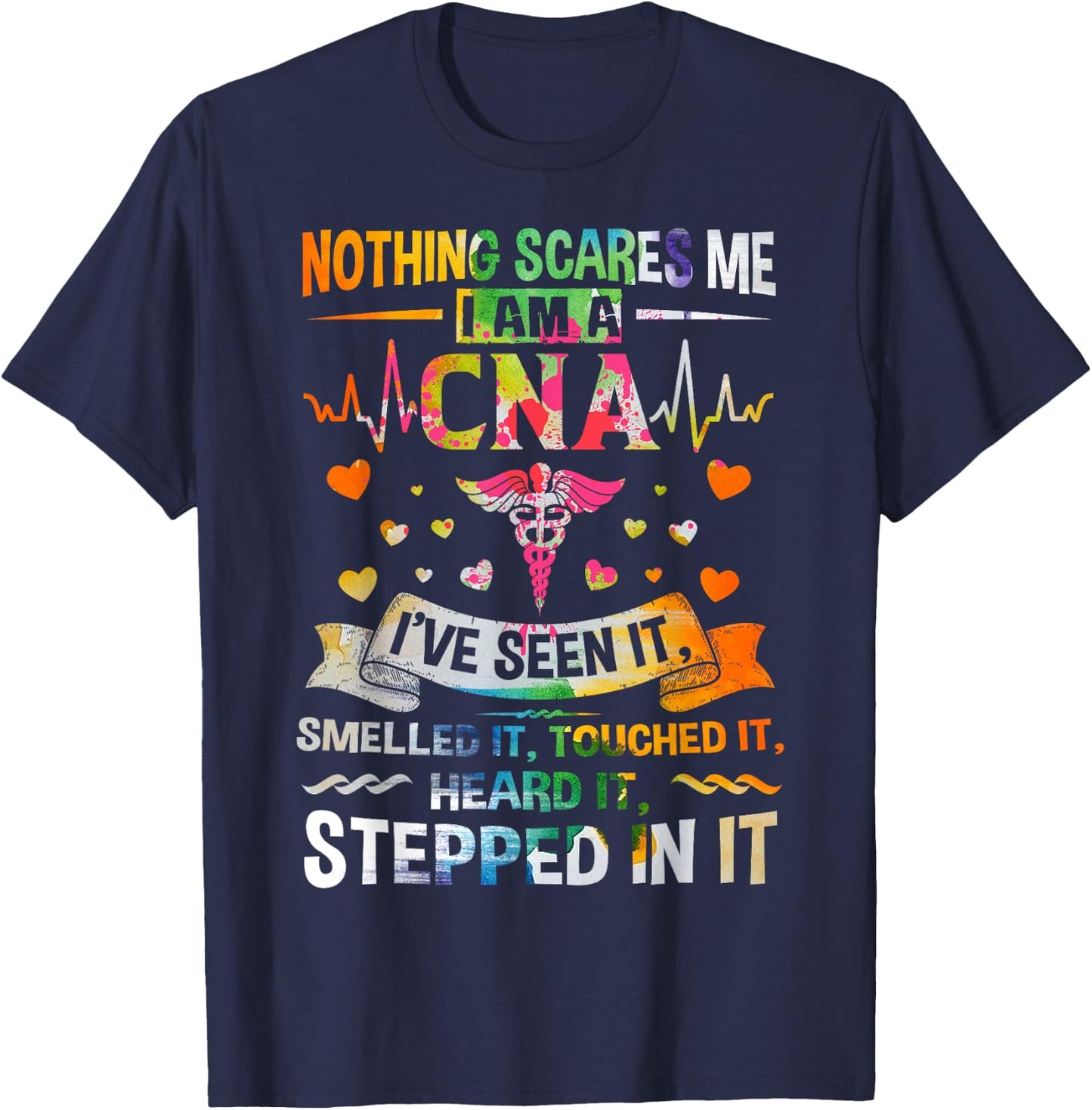 Nothing Scares Me CNA Nurse Job Lover Gift/ CNA Nurse Gift T-Shirt - T-Shirt | Navy