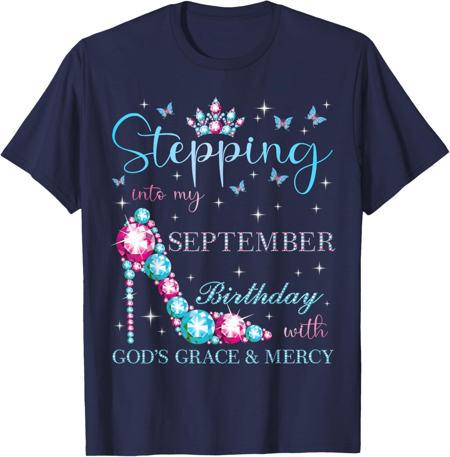 Stepping Into My September Birthday With God's Grace T-Shirt - T-Shirt | Navy