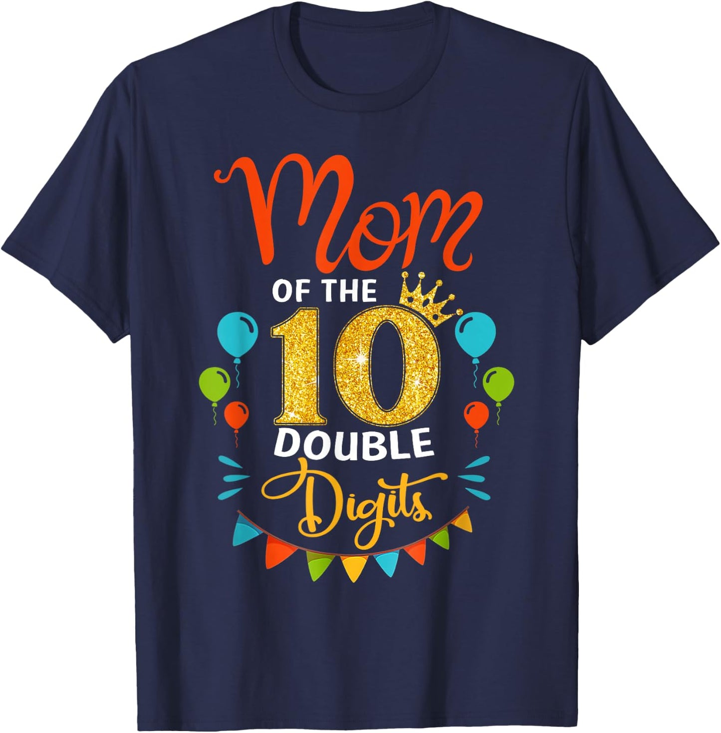 Proud Mom Of The Double Digit 10th Birthday Girl Boy Mama T-Shirt - T-Shirt | Navy