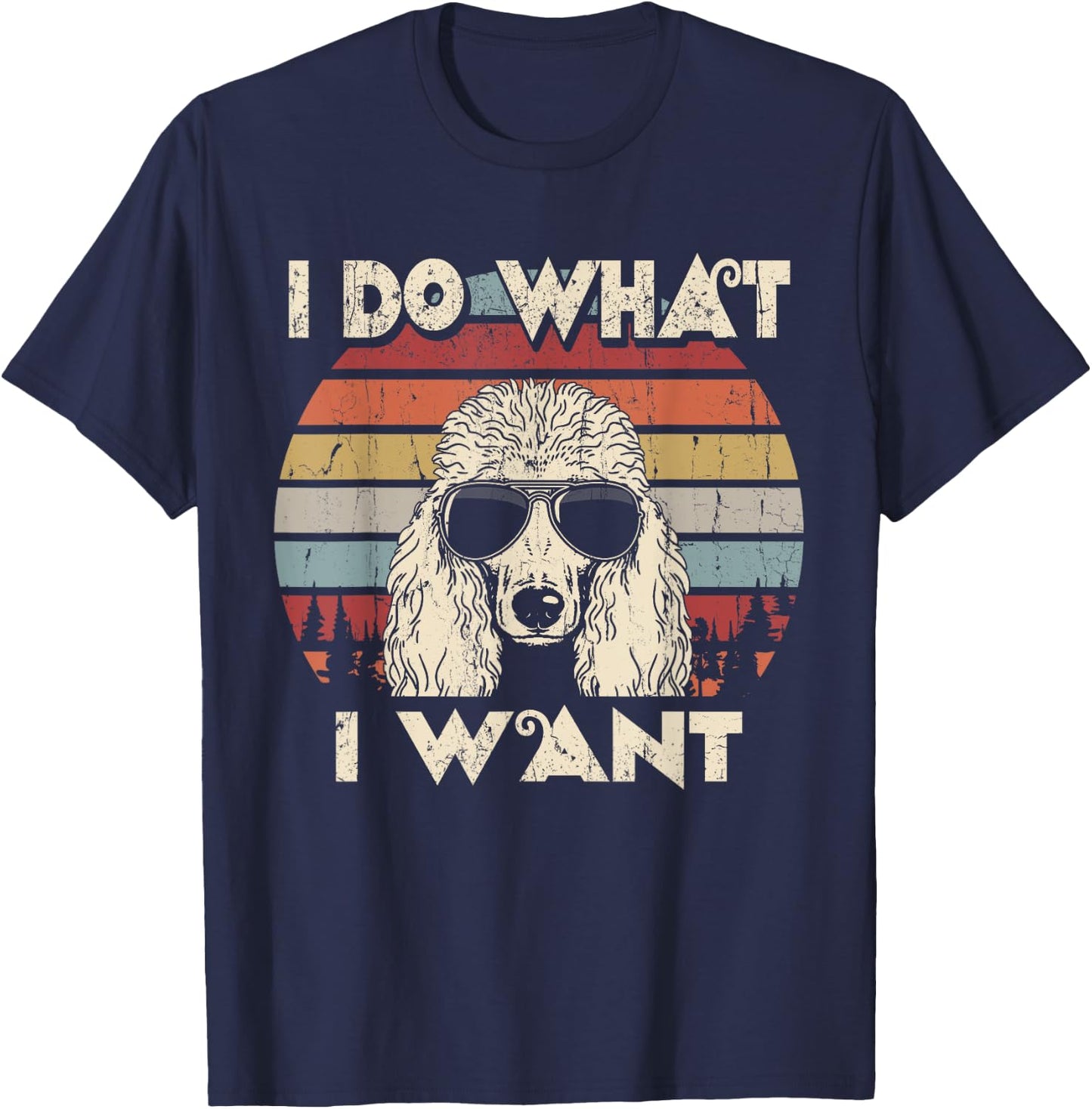 I do what I want funny Standard Poodle Vintage Retro T-Shirt - T-Shirt | Navy