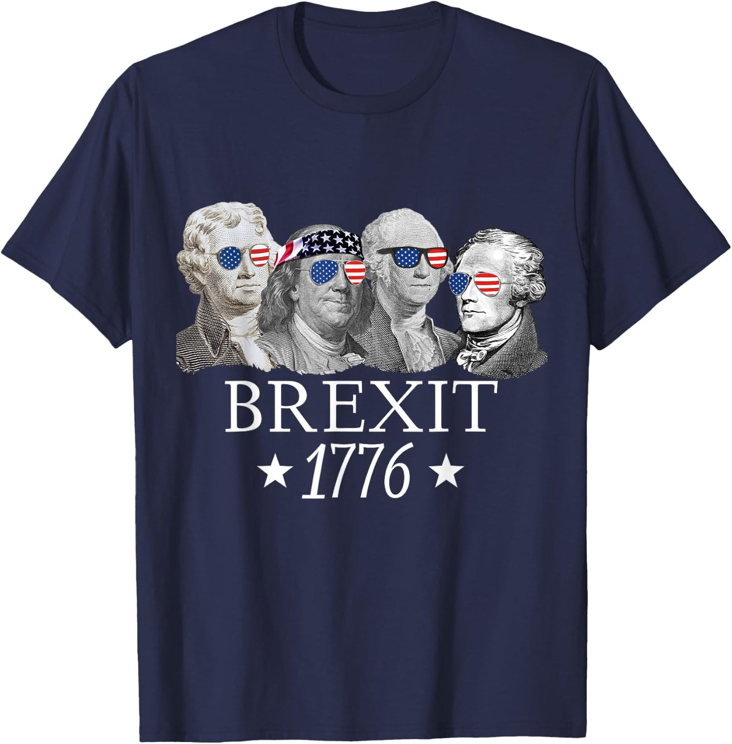 Brexit 1776 Founding Fathers American Independence USA T-Shirt - T-Shirt | Navy