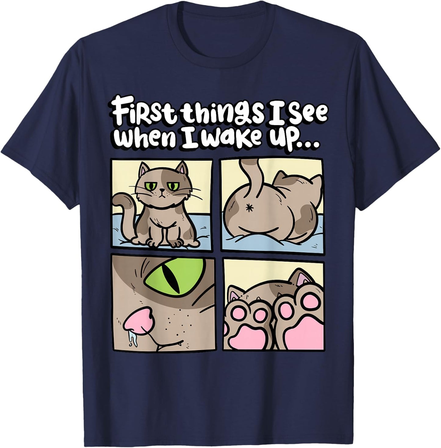 First Things I See When I wake Up Kitten Lover Cute Cat T-Shirt - T-Shirt | Navy