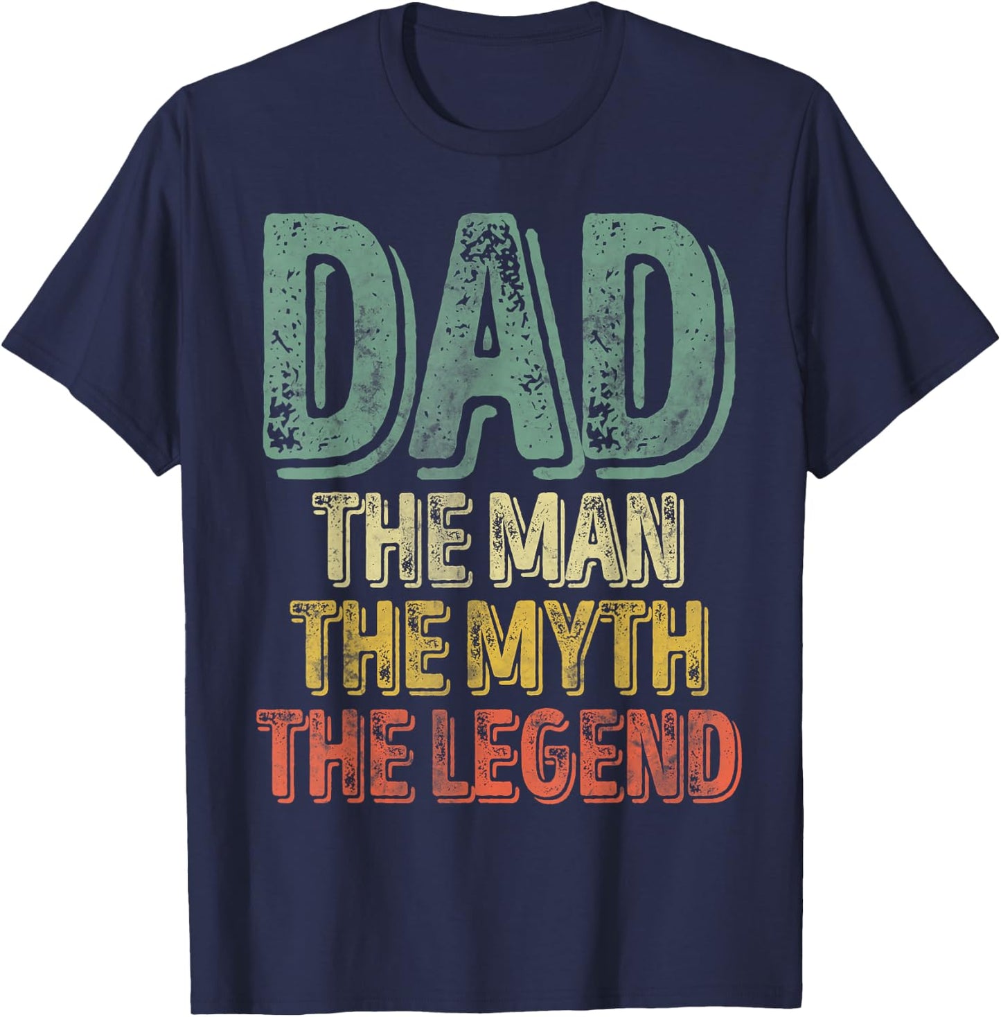 Dad The Man The Myth The Legend Shirt Father's Day T-Shirt - T-Shirt | Navy