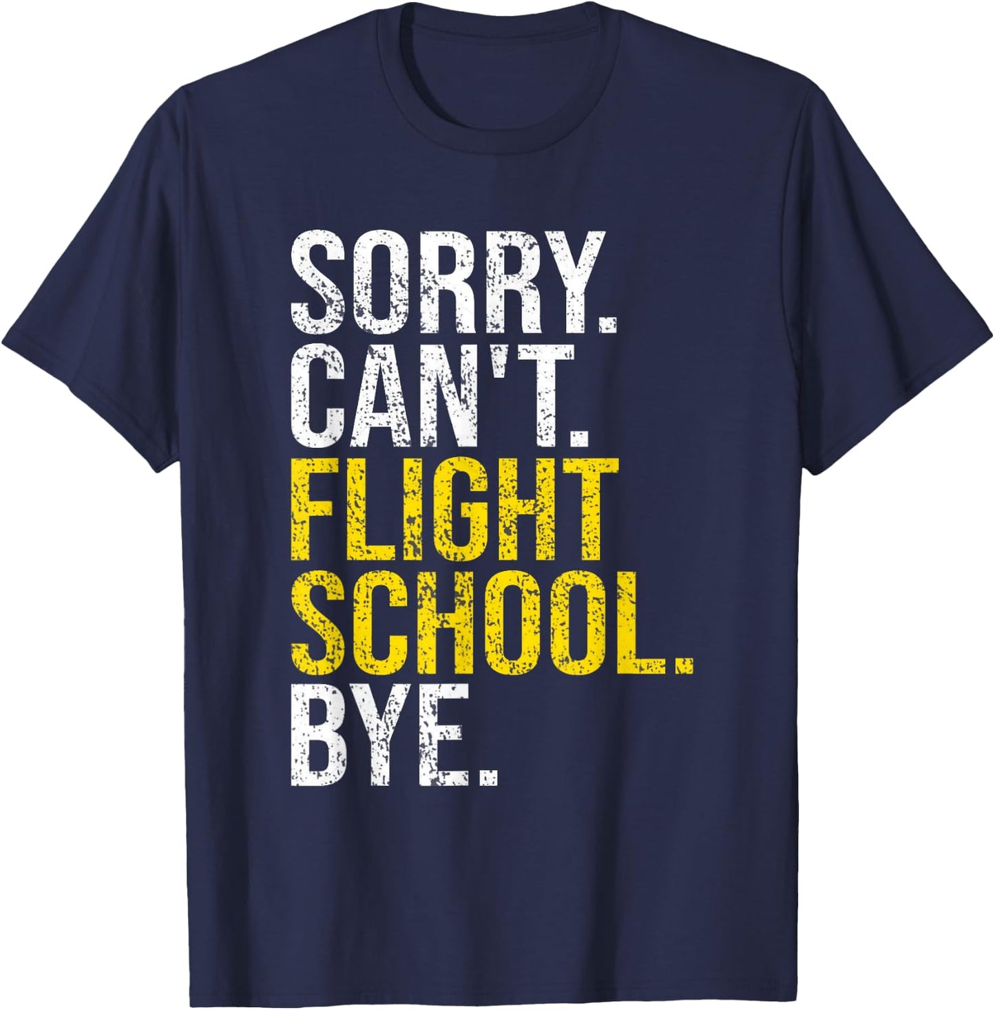 Sorry Can't Funny Flight School Student Future Pilot Gift T-Shirt - T-Shirt | Navy