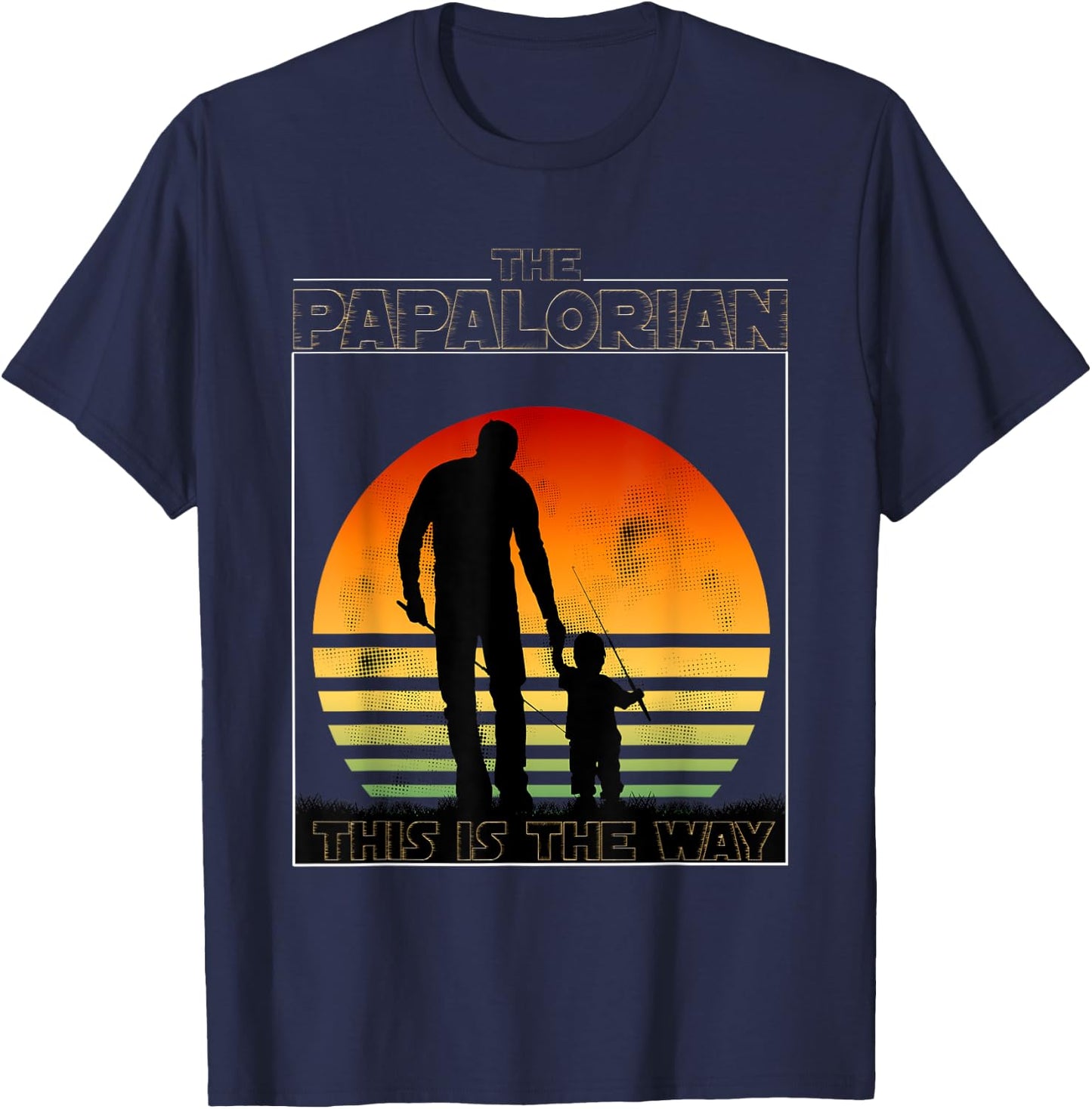 The Papalorian Fathers Day Dad And Son Fishing Funny Gift T-Shirt - T-Shirt | Navy