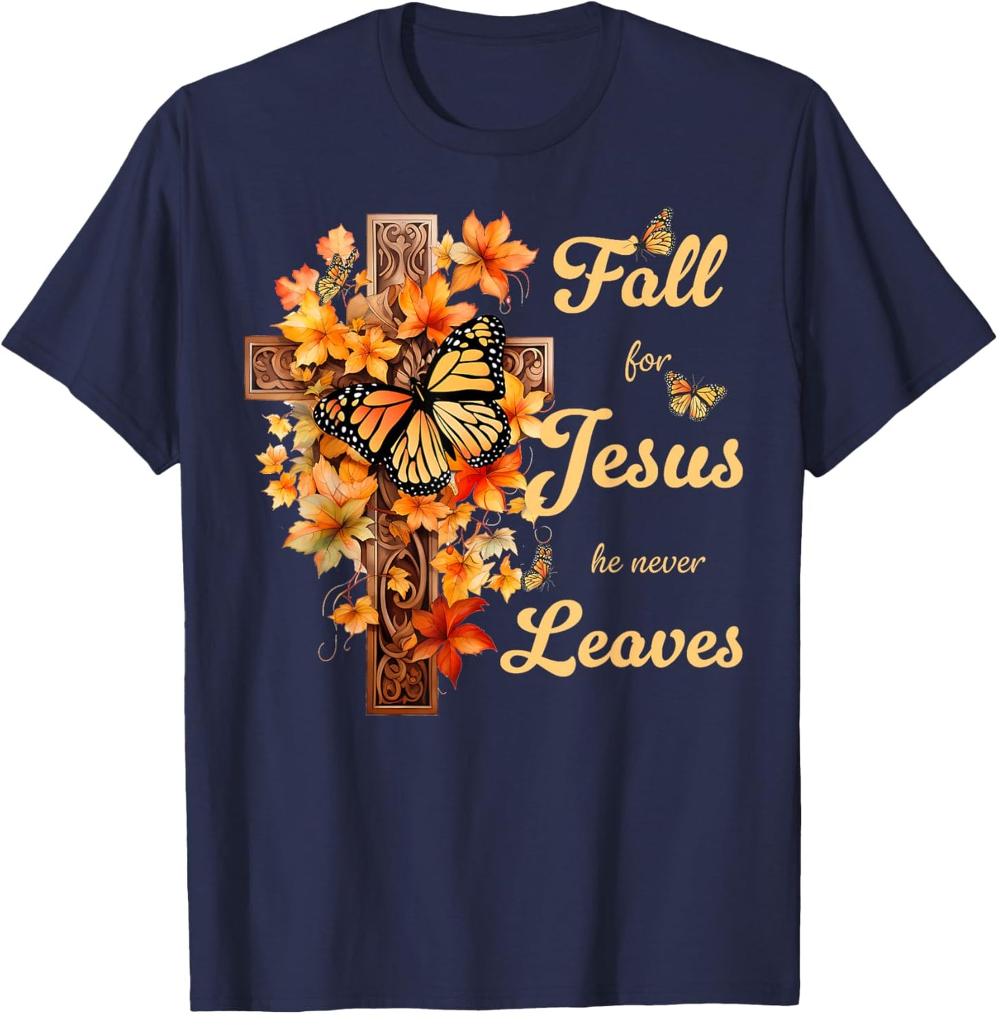 Fall For Jesus He Never Leaves Beautiful Fall Cross T-Shirt - T-Shirt | Navy