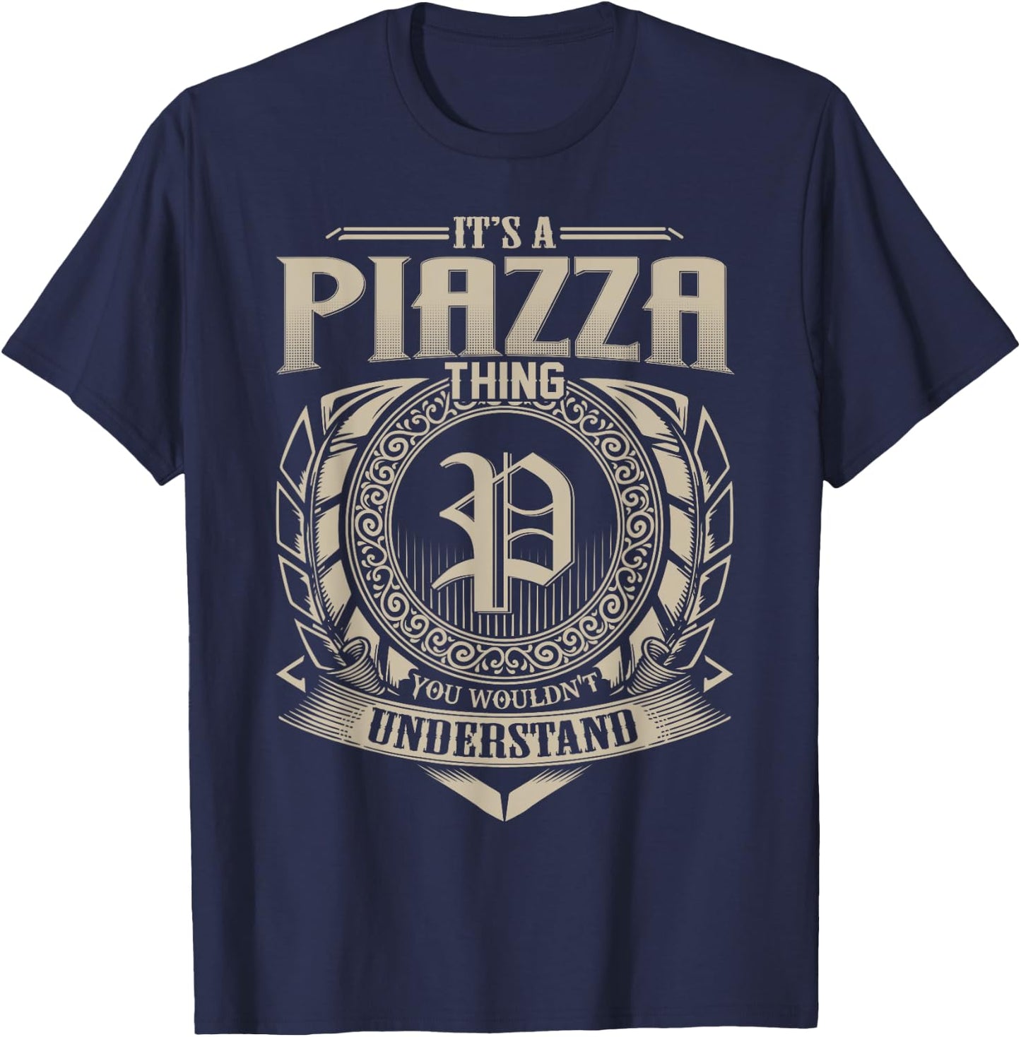 It's A PIAZZA Thing You Wouldn't Understand Name Vintage T-Shirt - T-Shirt | Navy