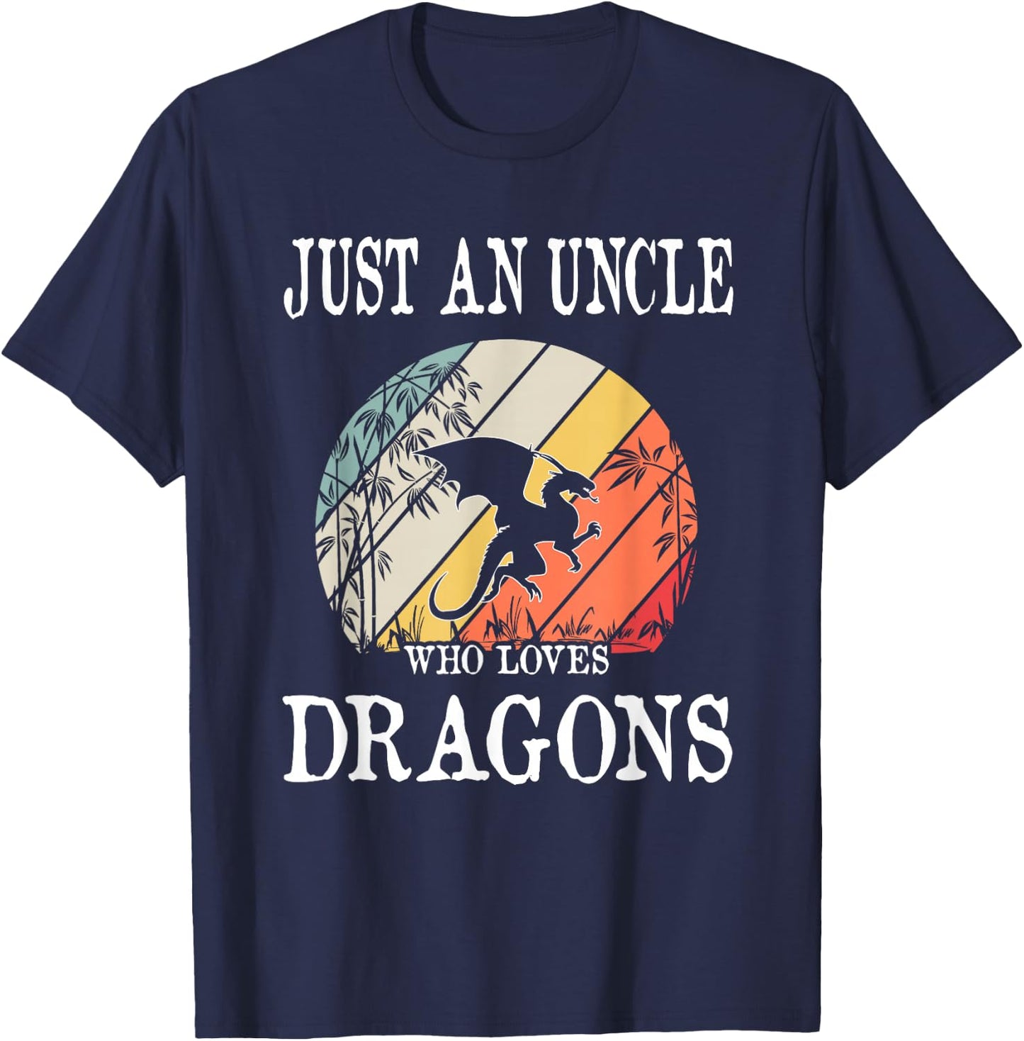 Just An Uncle Who Loves Dragons T-Shirt - T-Shirt | Navy