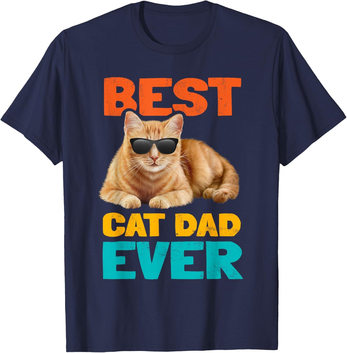 Best Cat Dad Ever Funny Cat Owner Tabby Birthday Fathers Day T-Shirt - T-Shirt | Navy