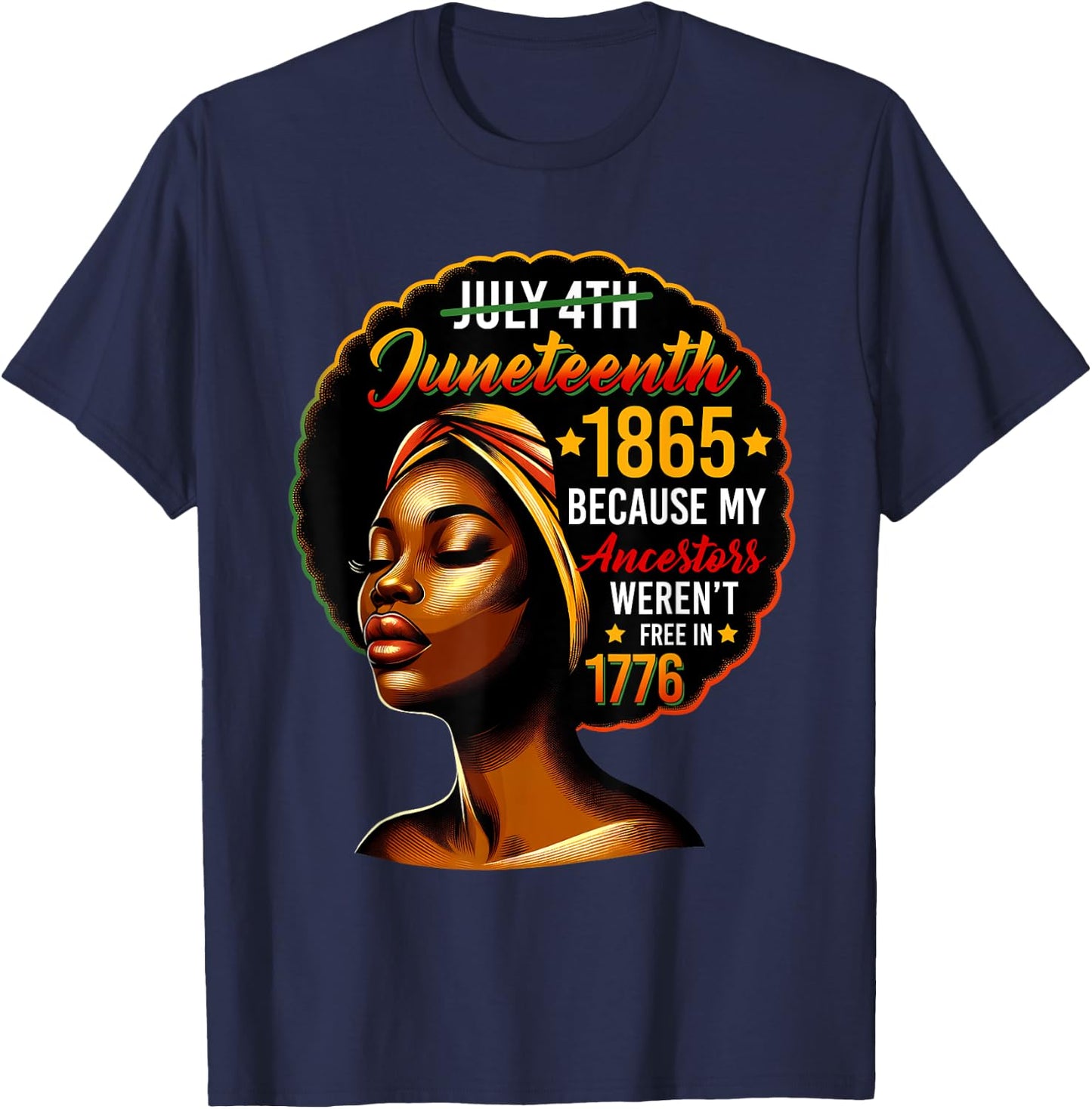 Juneteenth Black Women Because My Ancestor Weren't Free 1776 T-Shirt - T-Shirt | Navy