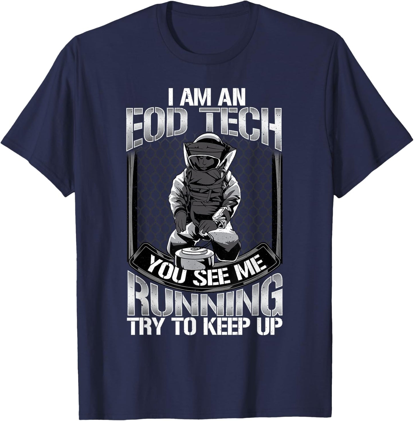 EOD Tech Running Try To Keep Up Sarcasm Funny Technician T-Shirt - T-Shirt | Navy