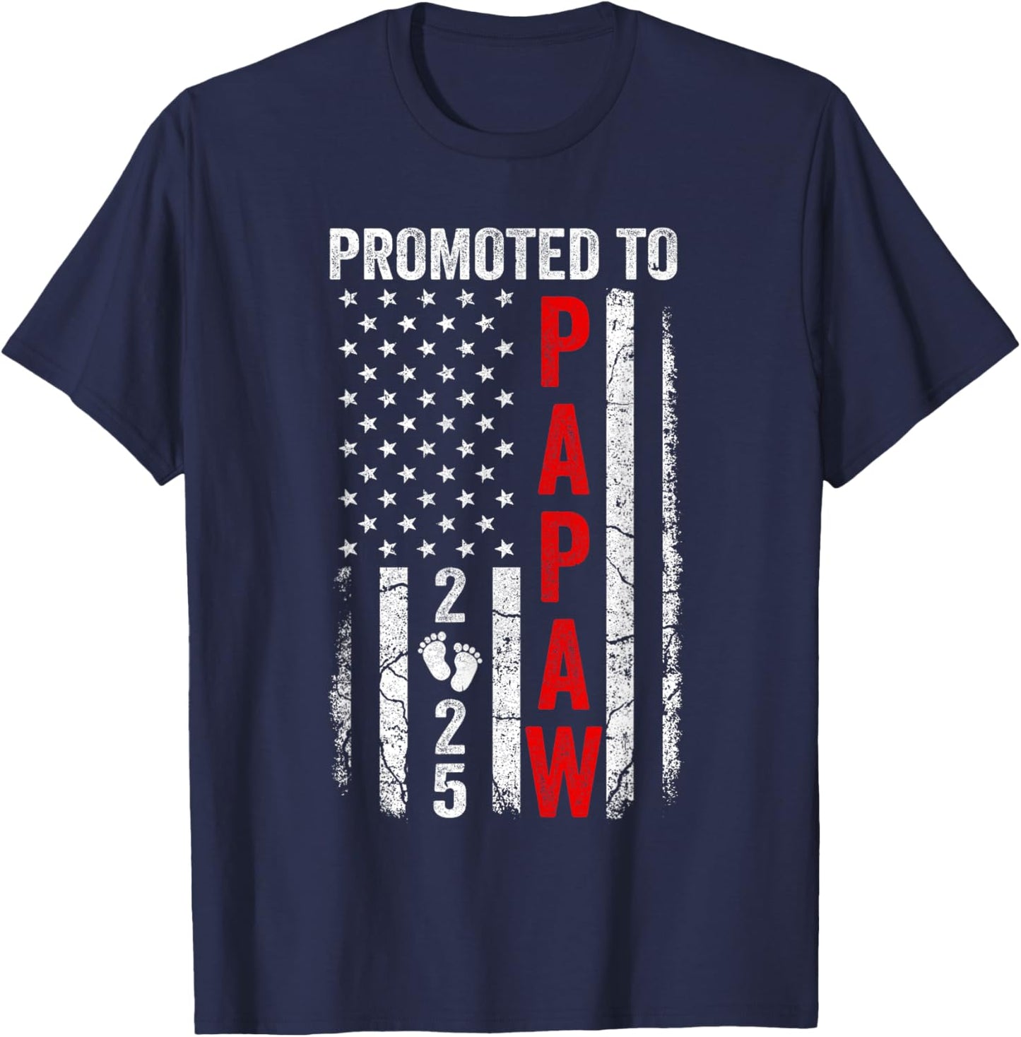 Patriotic Promoted To Papaw 2025 First Time New Papaw Men T-Shirt - T-Shirt | Navy