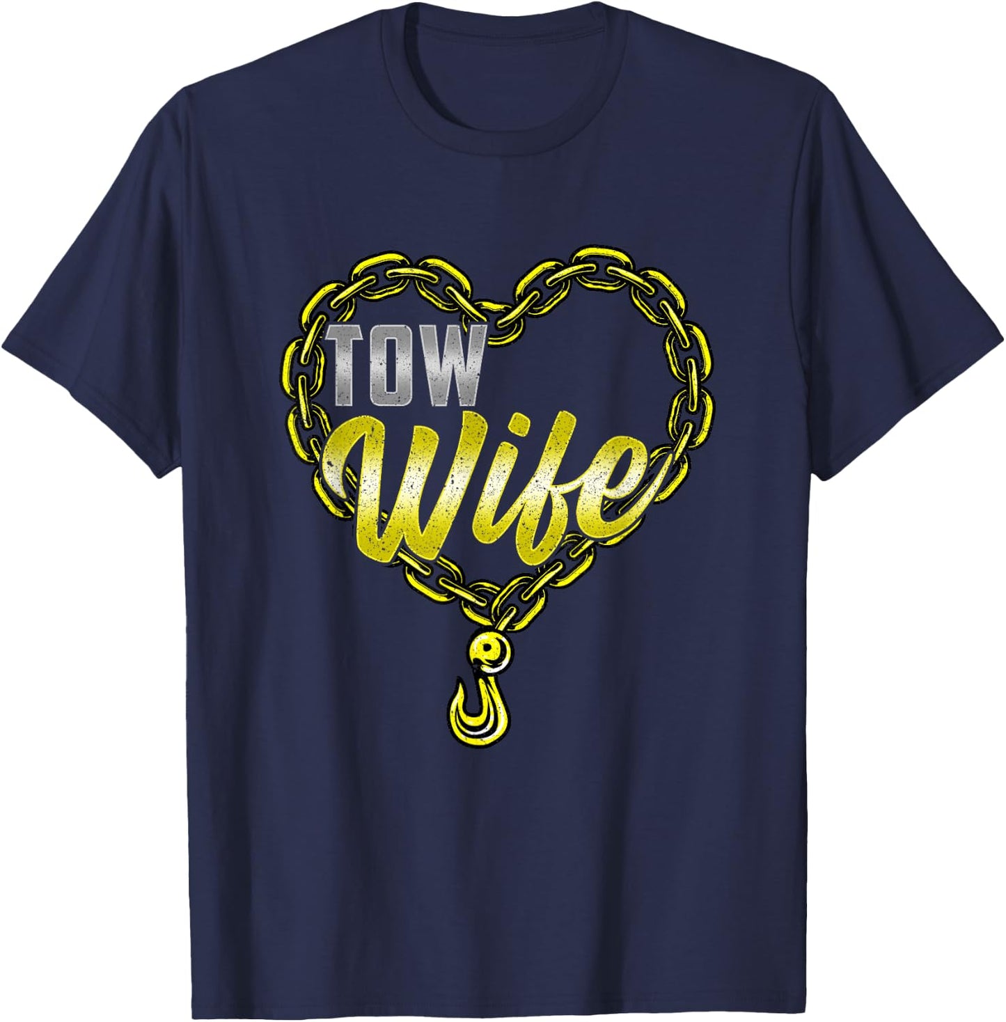 Tow Wife Tow Truck Driver Wife Tow Trucker T-Shirt - T-Shirt | Navy