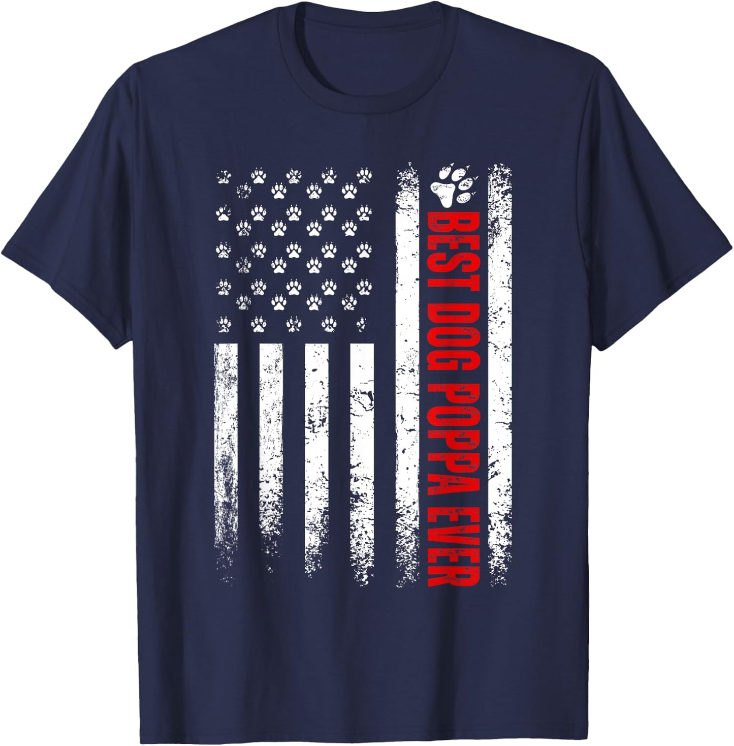 Best Dog Poppa Ever American Flag Family Father's Day T-Shirt - T-Shirt | Navy