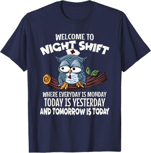Welcome To Night Shift Where Everyday Is Monday Funny Nurse T-Shirt - T-Shirt | Navy
